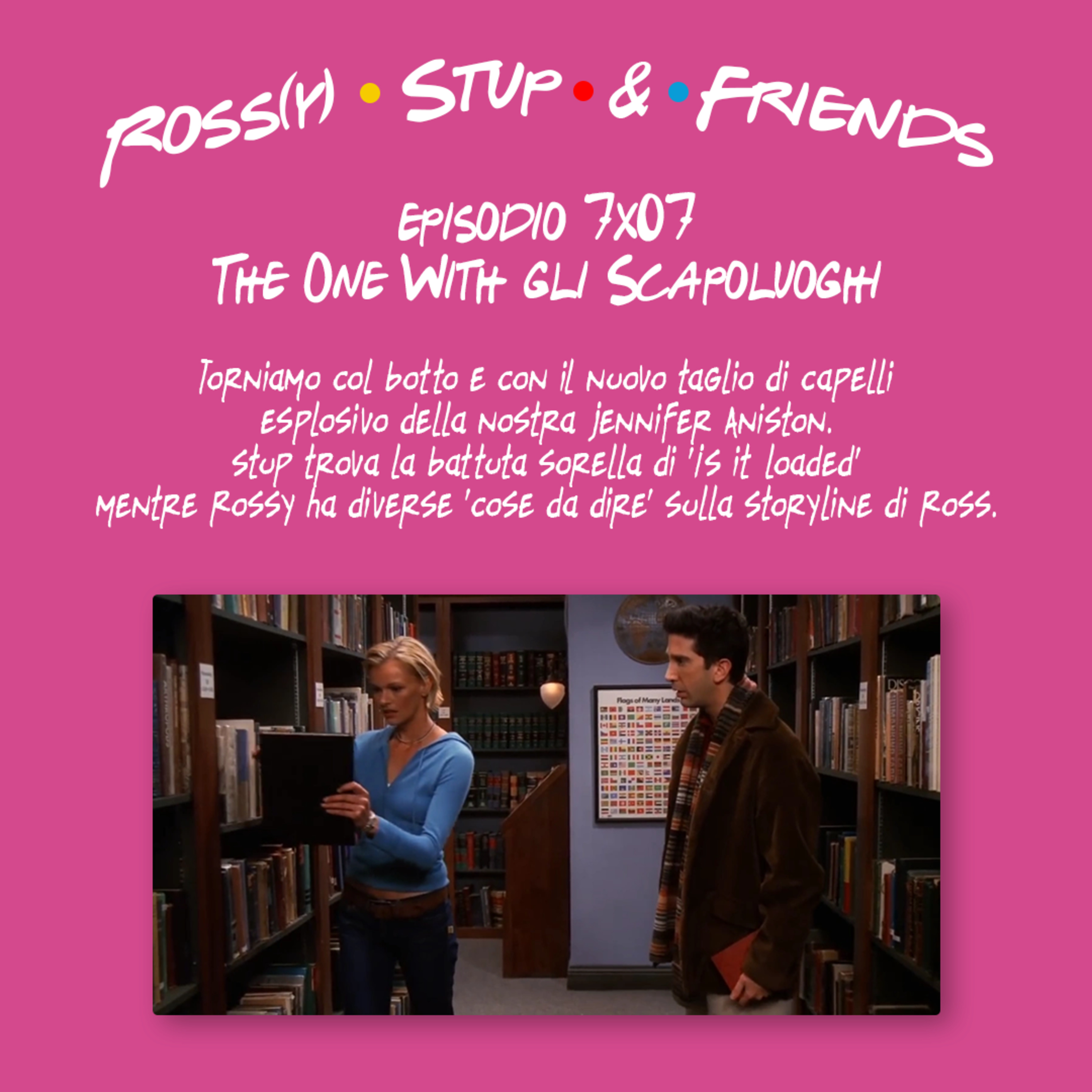 7.07 - The One With gli Scapoluoghi