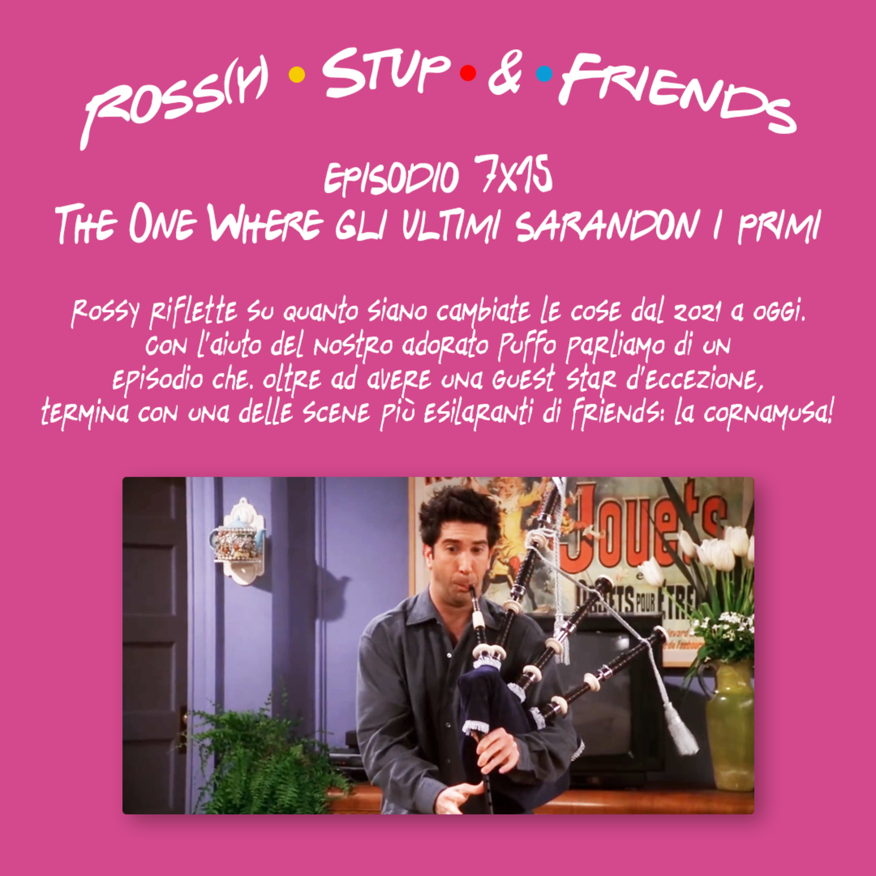 7.15 - The One Where gli ultimi sarandon i primi