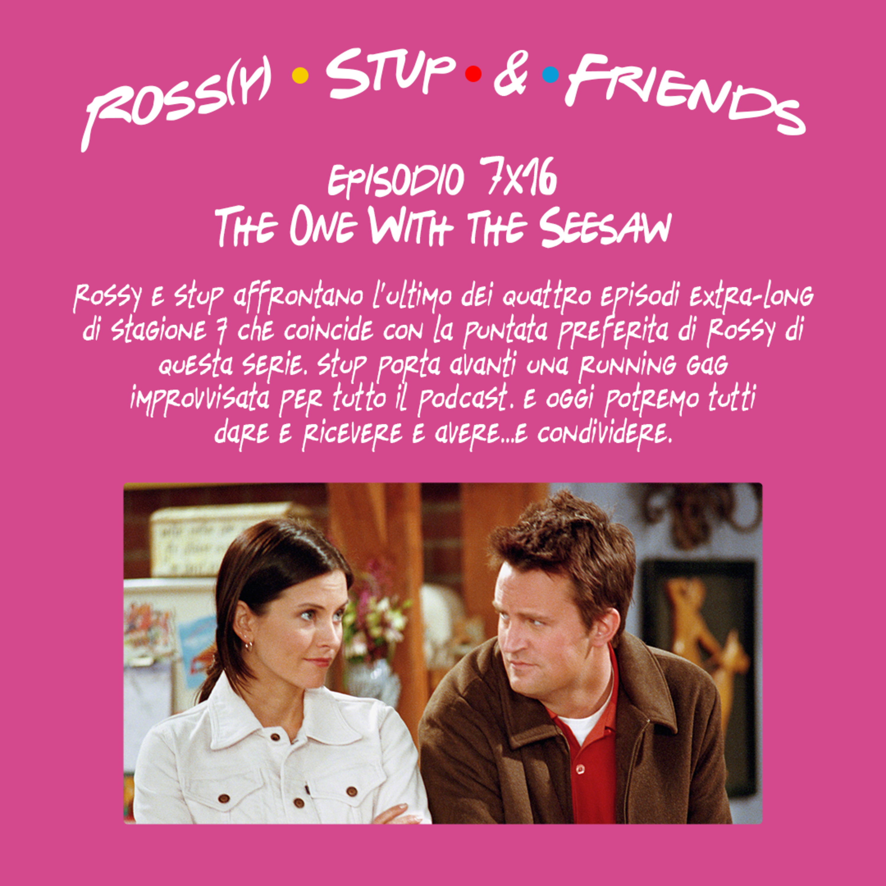 7.16 - The One With the Seesaw
