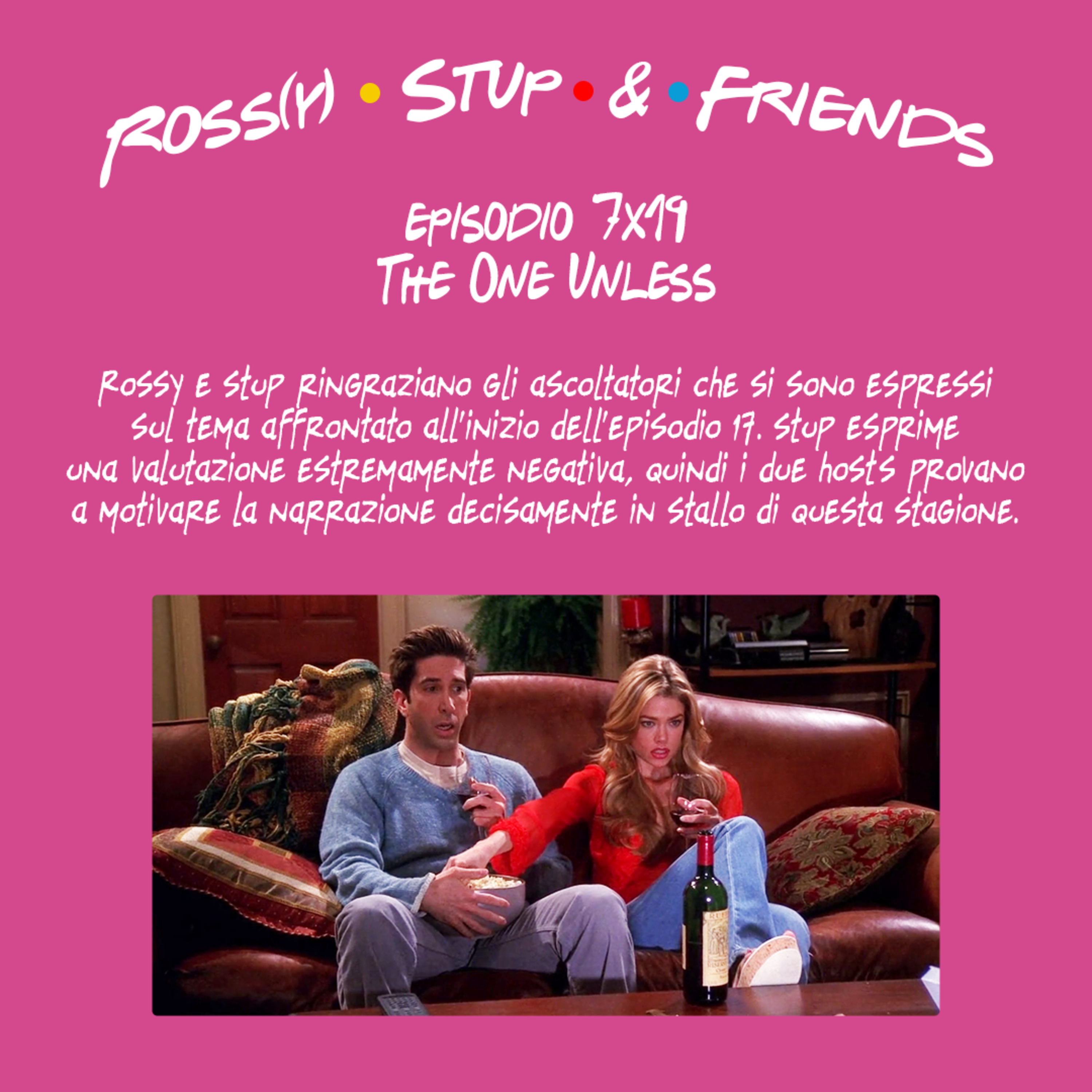 7.19 - The One Unless