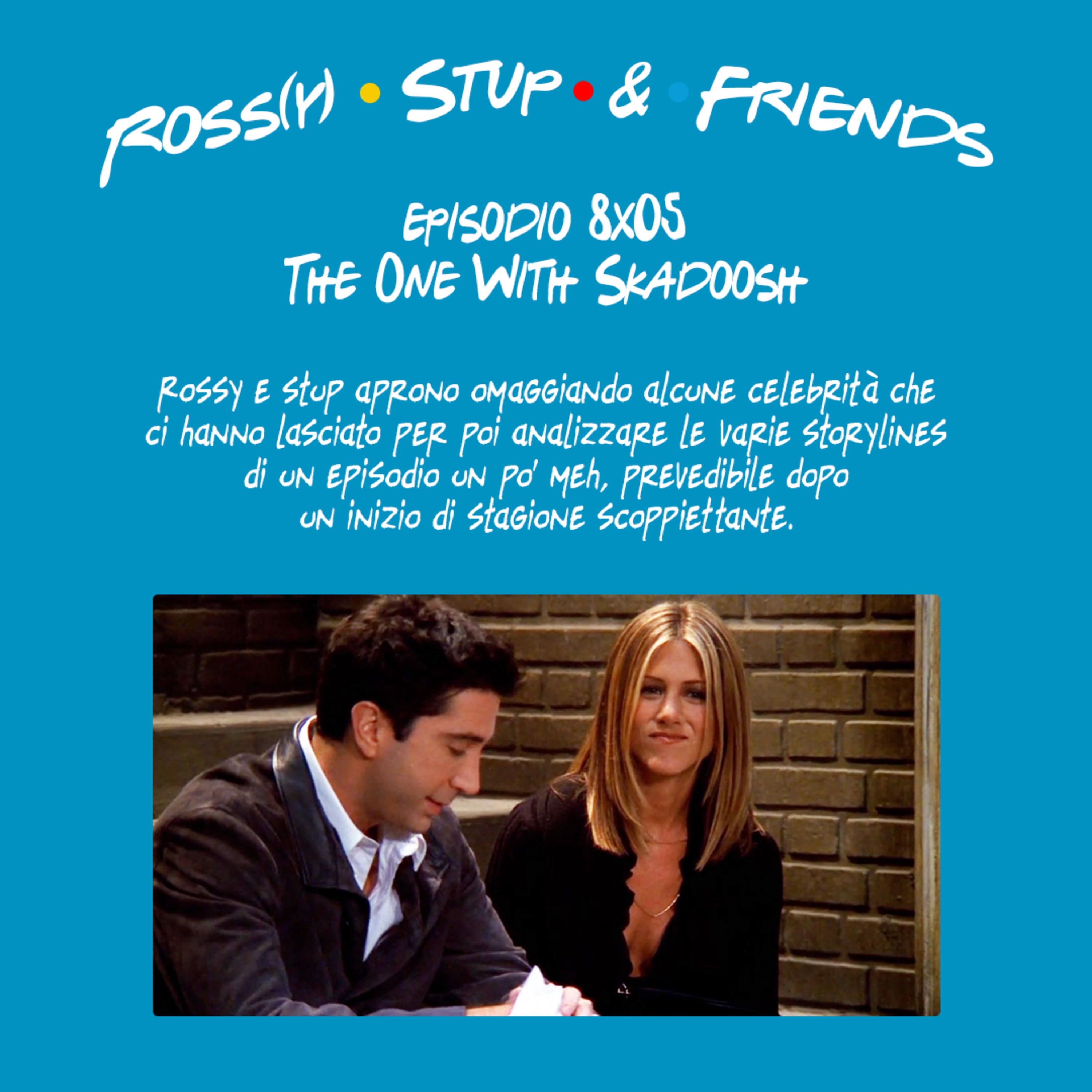 8.05 - The One With Skadoosh