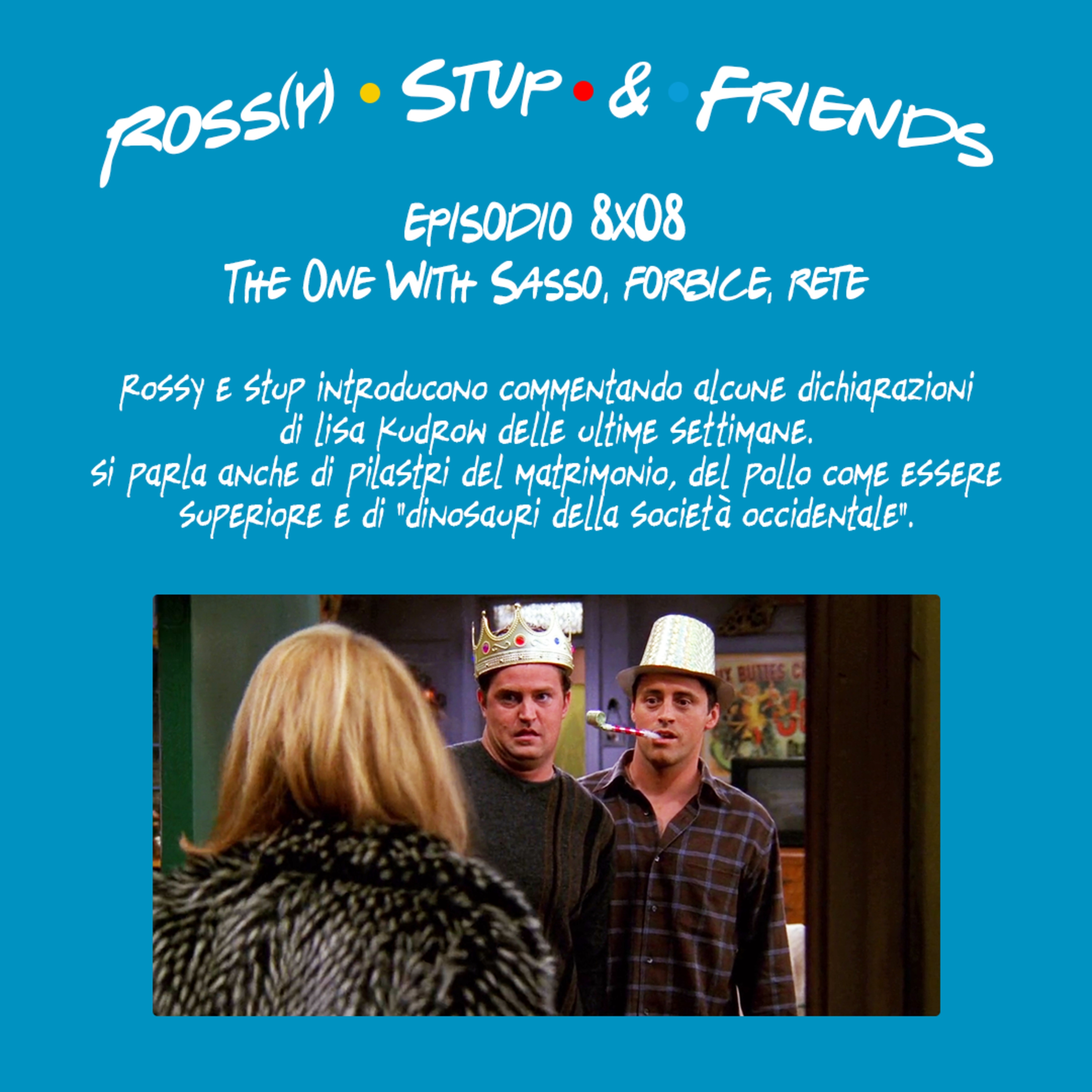8.08 - The One With Sasso, forbice, rete