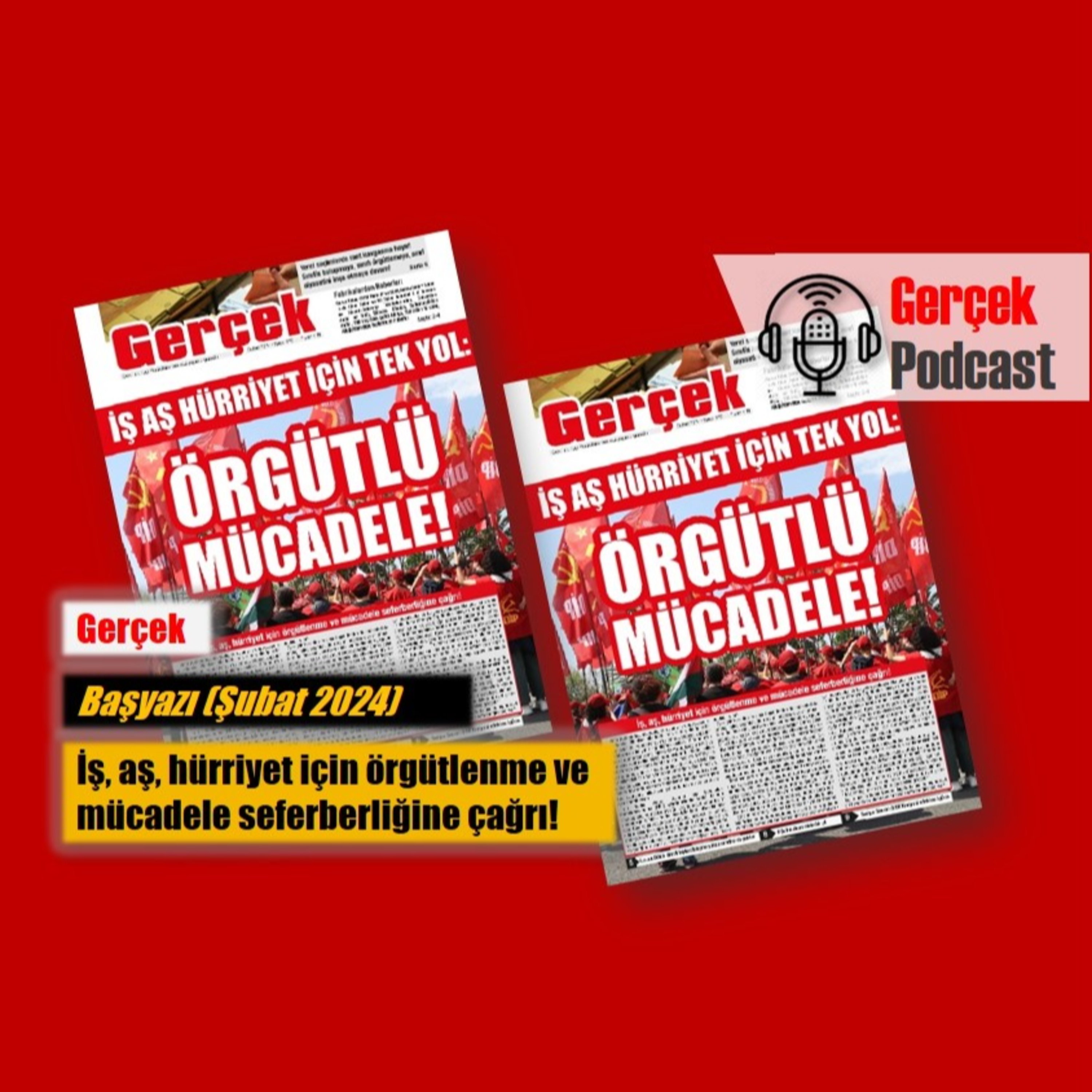 Başyazı: İş, aş, hürriyet için örgütlenme ve mücadele seferberliğine çağrı! (Şubat 2024) episode artwork