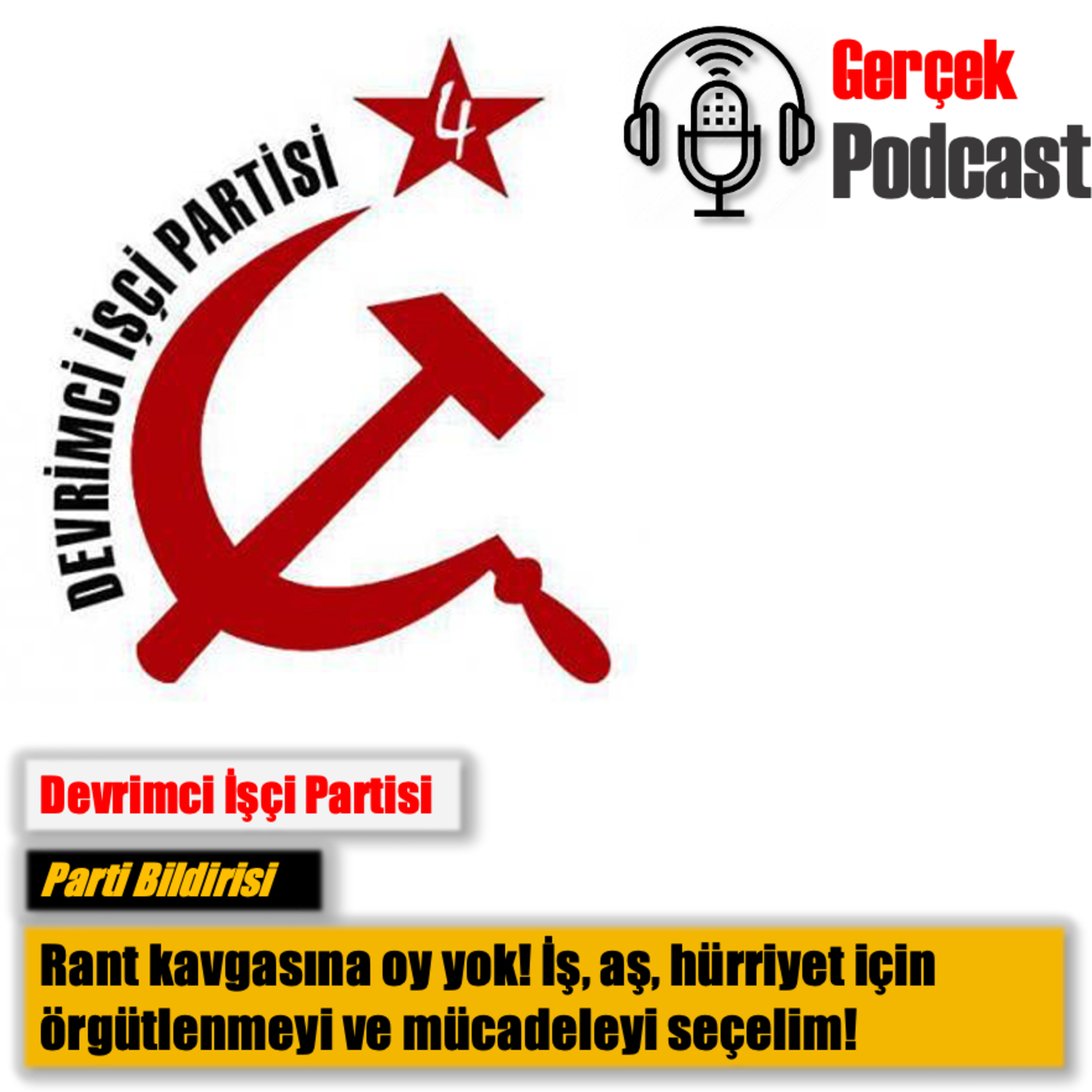 DİP Bildirisi: Rant kavgasına oy yok! İş, aş, hürriyet için örgütlenmeyi ve mücadeleyi seçelim! episode artwork