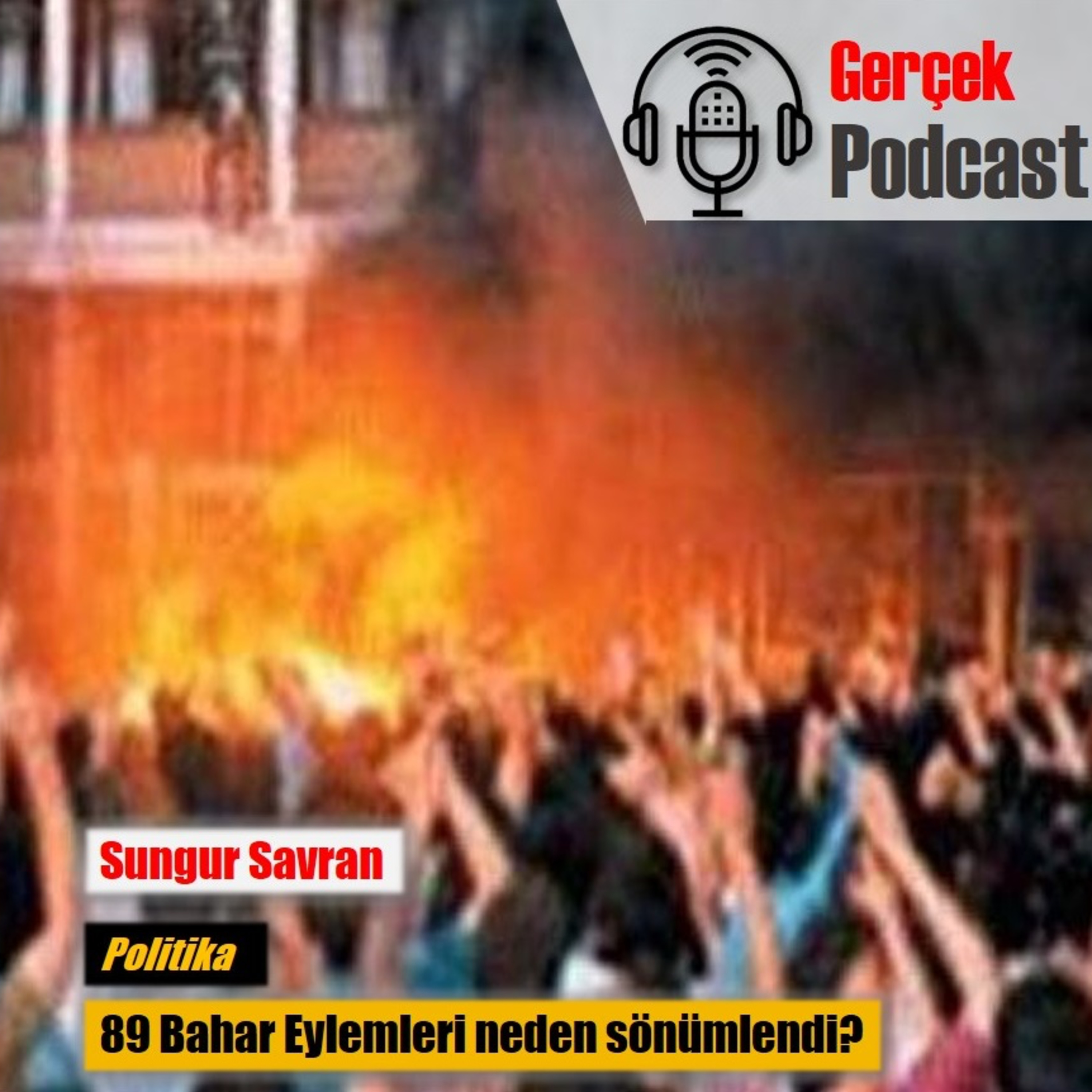 Sungur Savran: 89 Bahar Eylemleri neden sönümlendi? episode artwork