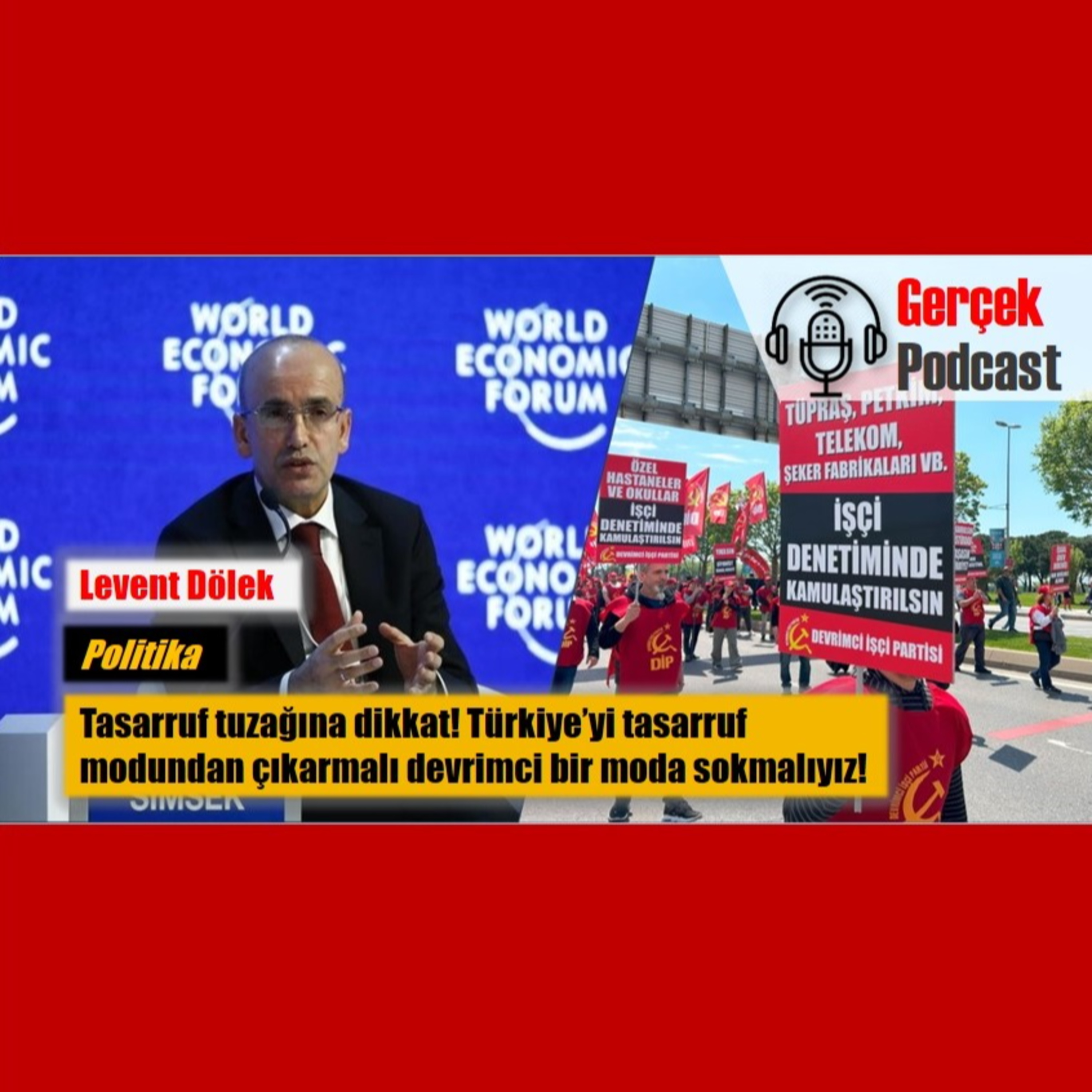 Levent Dölek: Tasarruf tuzağına dikkat! Türkiye’yi tasarruf modundan çıkarmalı devrimci bir moda sokmalıyız! episode artwork