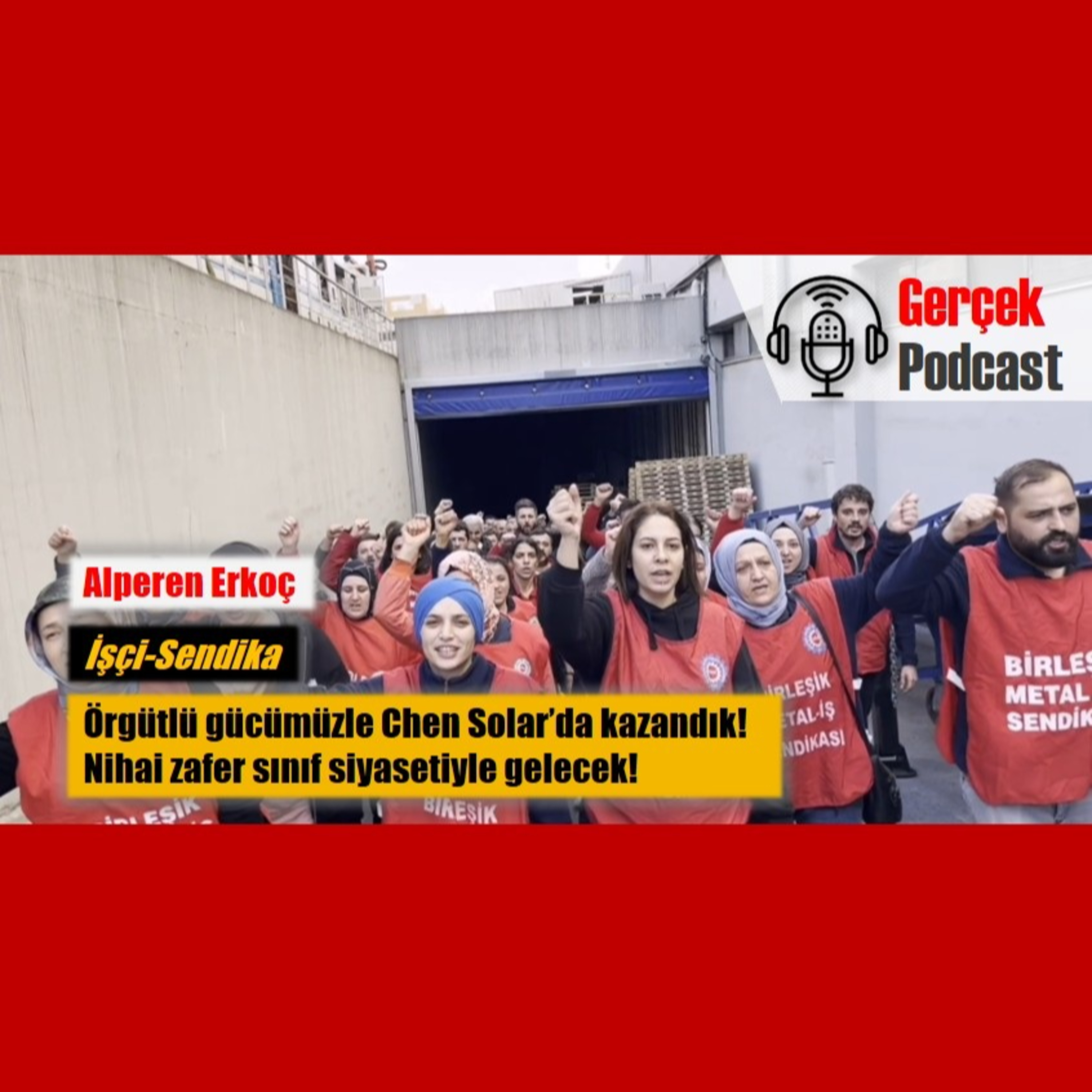 Alperen Erkoç: Örgütlü gücümüzle Chen Solar’da kazandık episode artwork