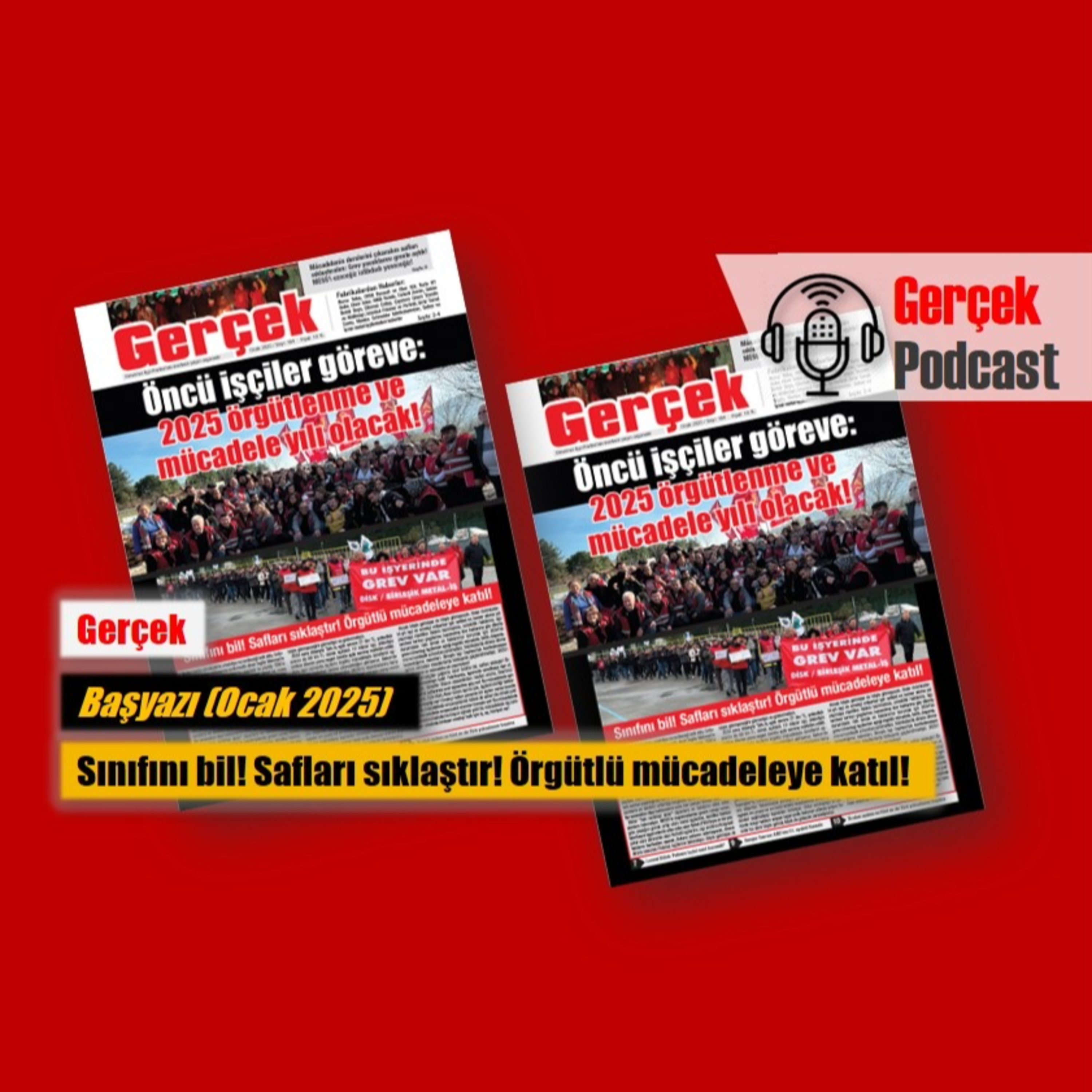 Başyazı: Sınıfını bil! Safları sıklaştır! Örgütlü mücadeleye katıl! (Ocak (2025) episode artwork