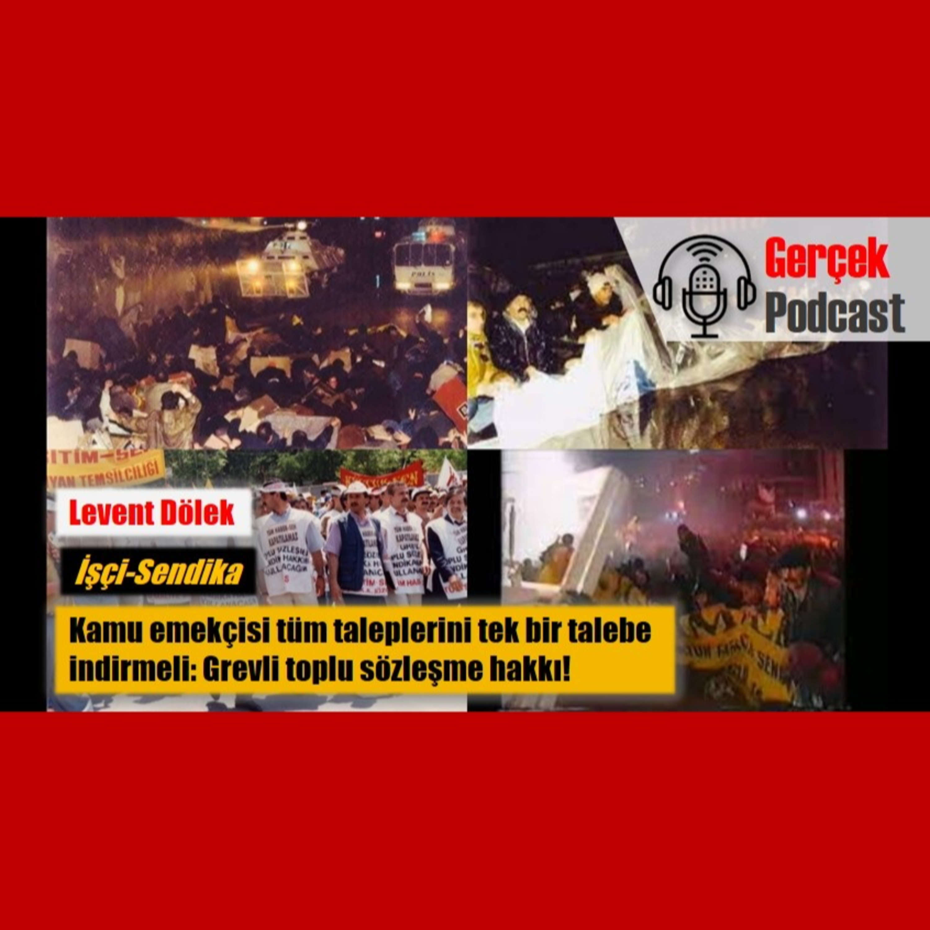Levent Dölek: Kamu emekçisi tüm taleplerini tek bir talebe indirmeli: Grevli toplu sözleşme hakkı!