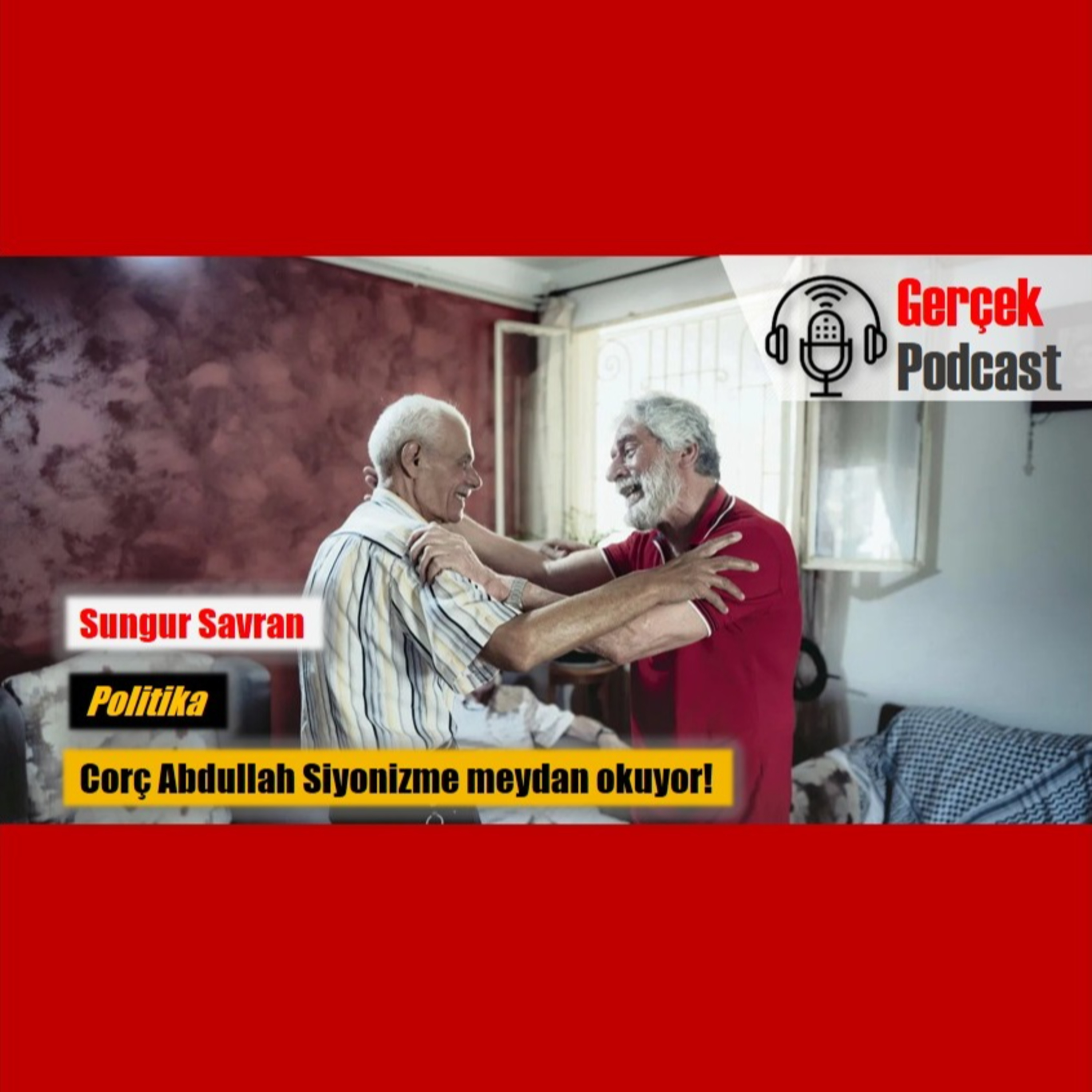 Sungur Savran: Corç Abdullah Siyonizme meydan okuyor! episode artwork