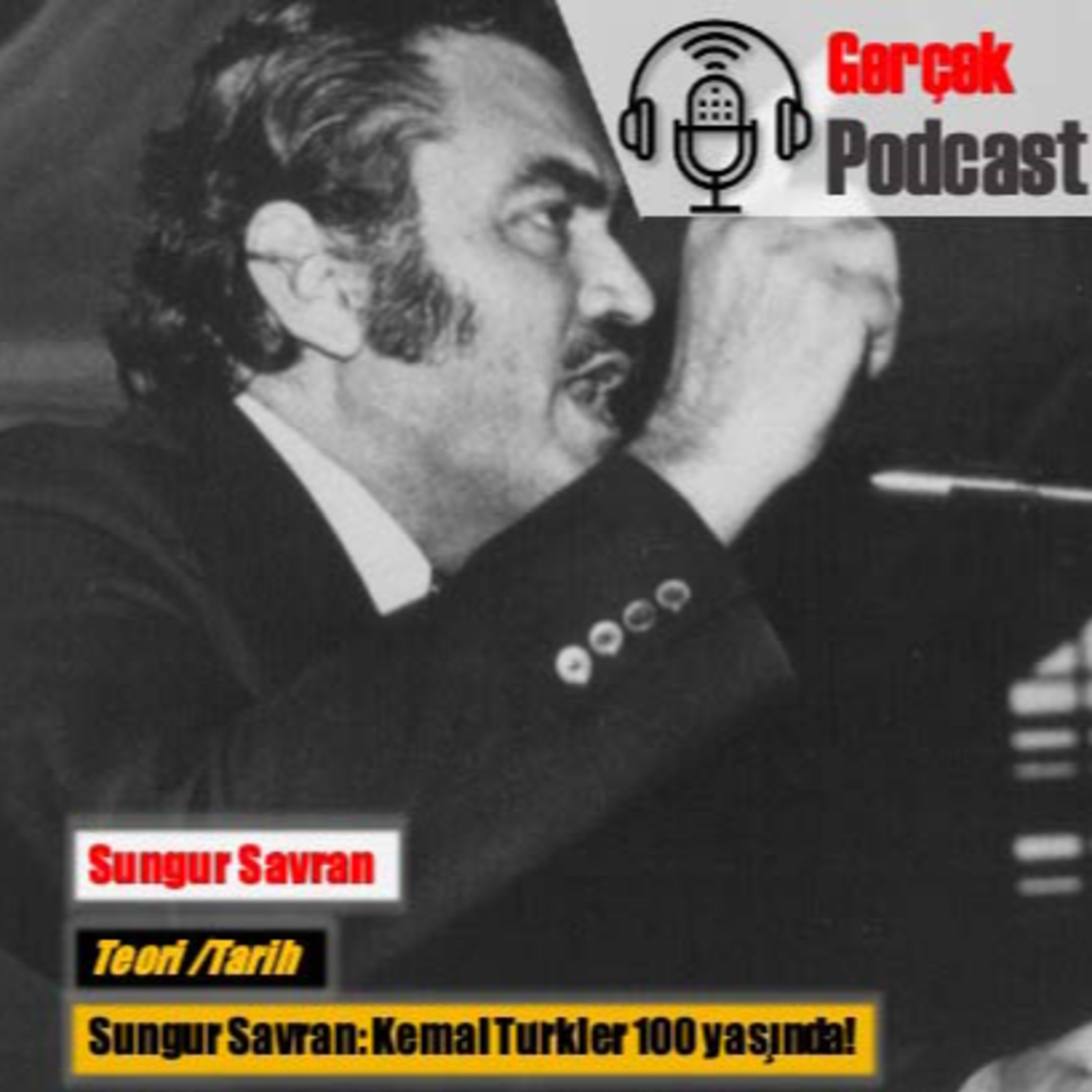 Sungur Savran: Sungur Savran Kemal Türkler 100 yaşında! episode artwork