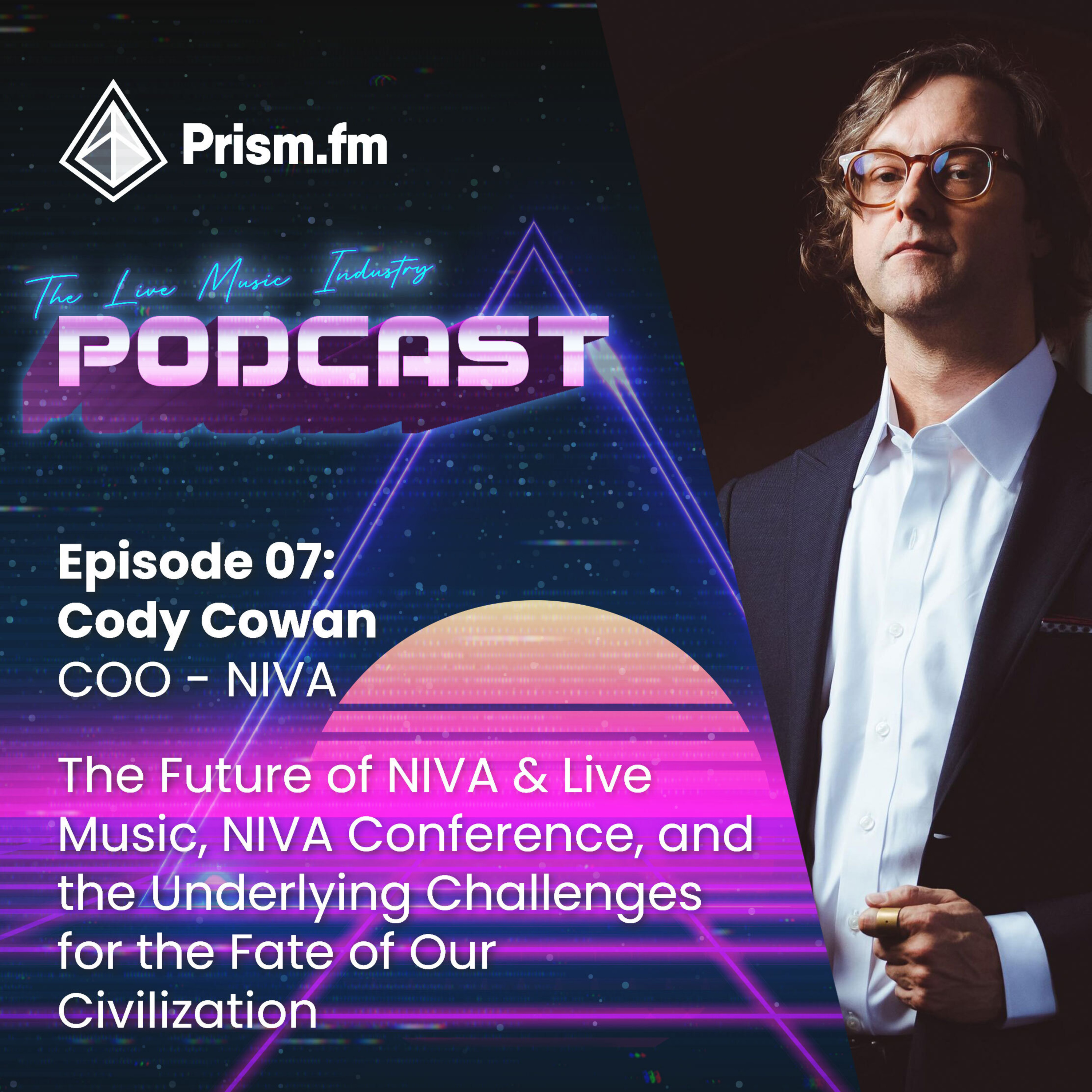 Episode #7 | Cody Cowan, COO of NIVA: The Future of NIVA & Live Music, NIVA Conference, and the Underlying Challenges for the Fate of Our Civilization episode artwork