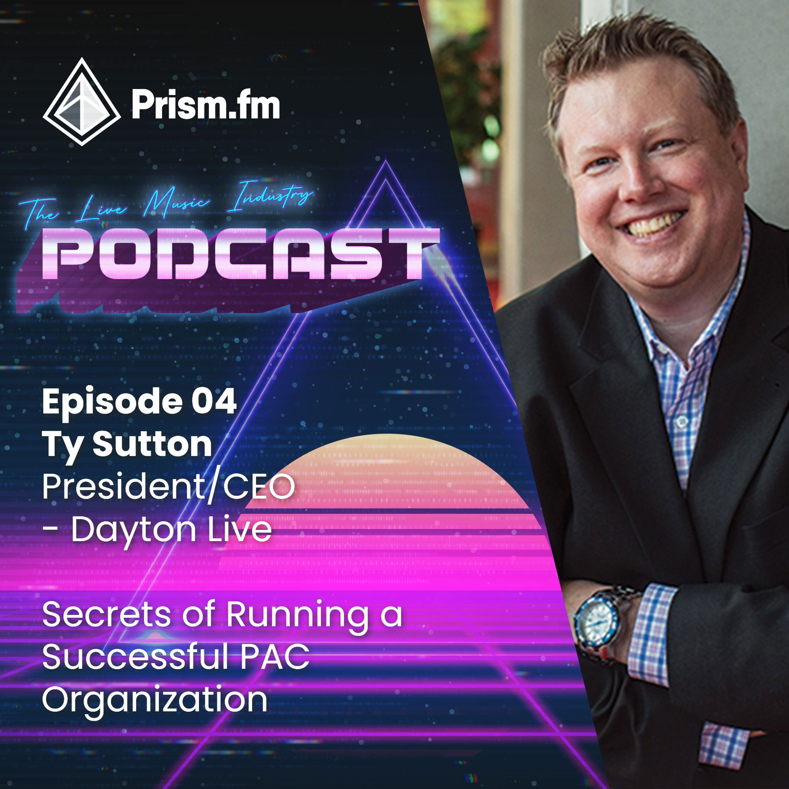 #4 Ty Sutton: Secrets of Running a Successful PAC Organization with the President/CEO of Dayton Live episode artwork