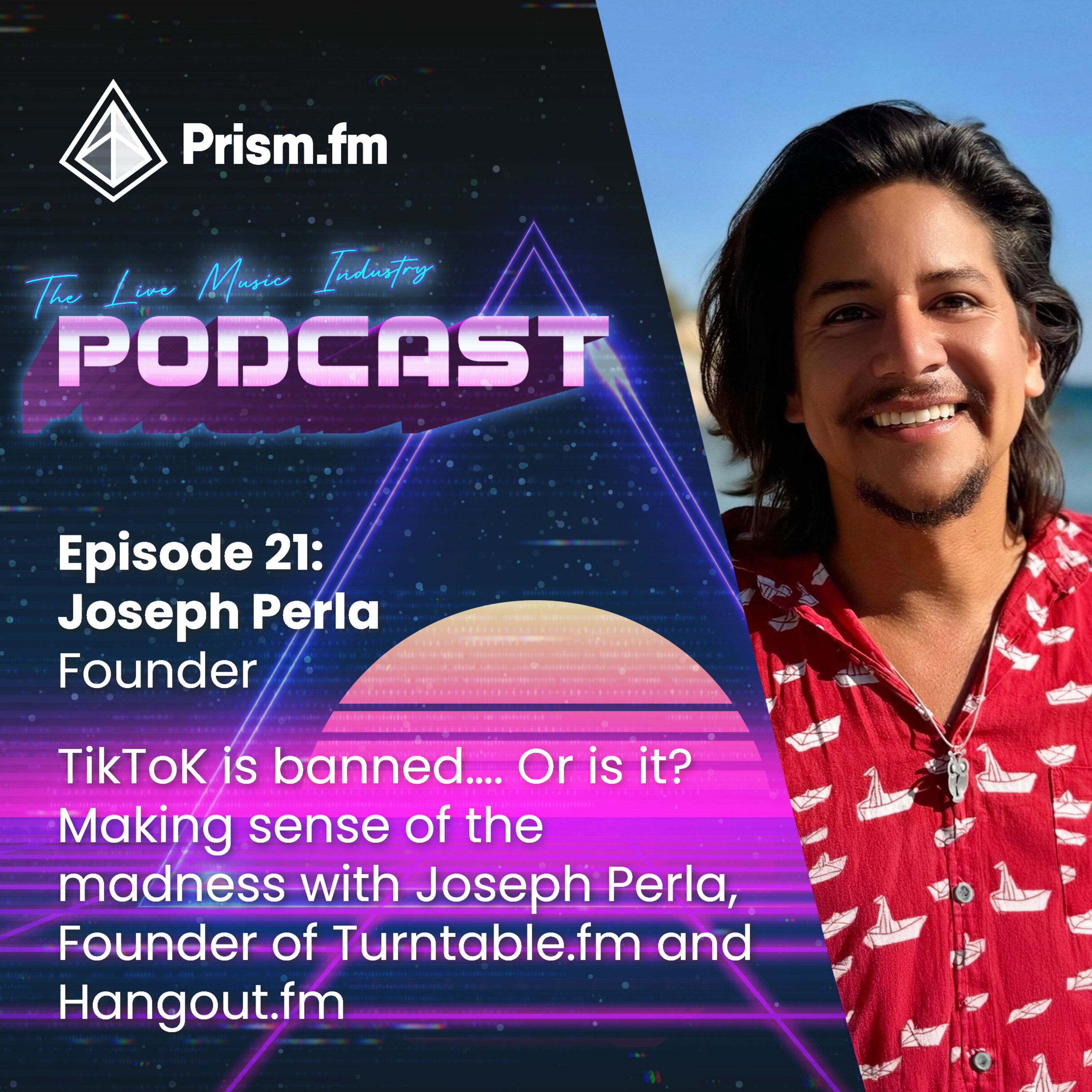 #21 - TikToK is banned! Or is it? Sense making the madness with Joseph Perla, Founder of Turntable.fm and Hangout.fm episode artwork