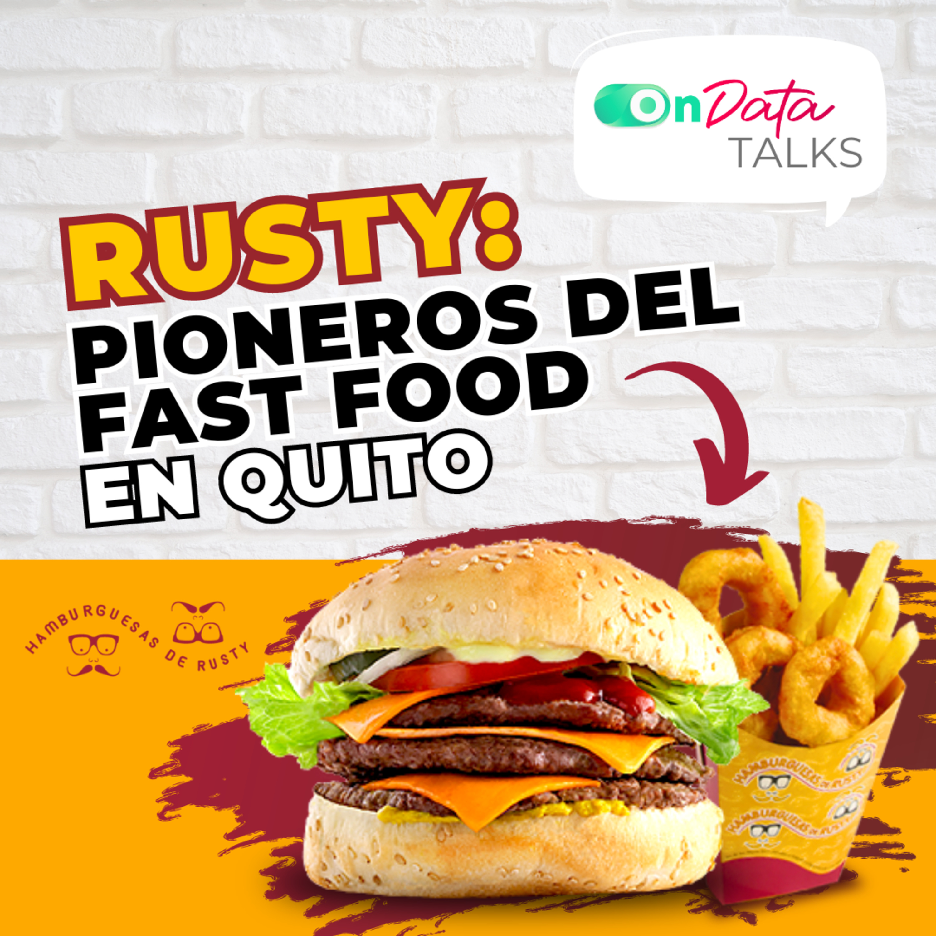 ¿Sabías que #Rusty son pioneros del fast food en Quito? | Lo analizamos en OnData Talks episode artwork