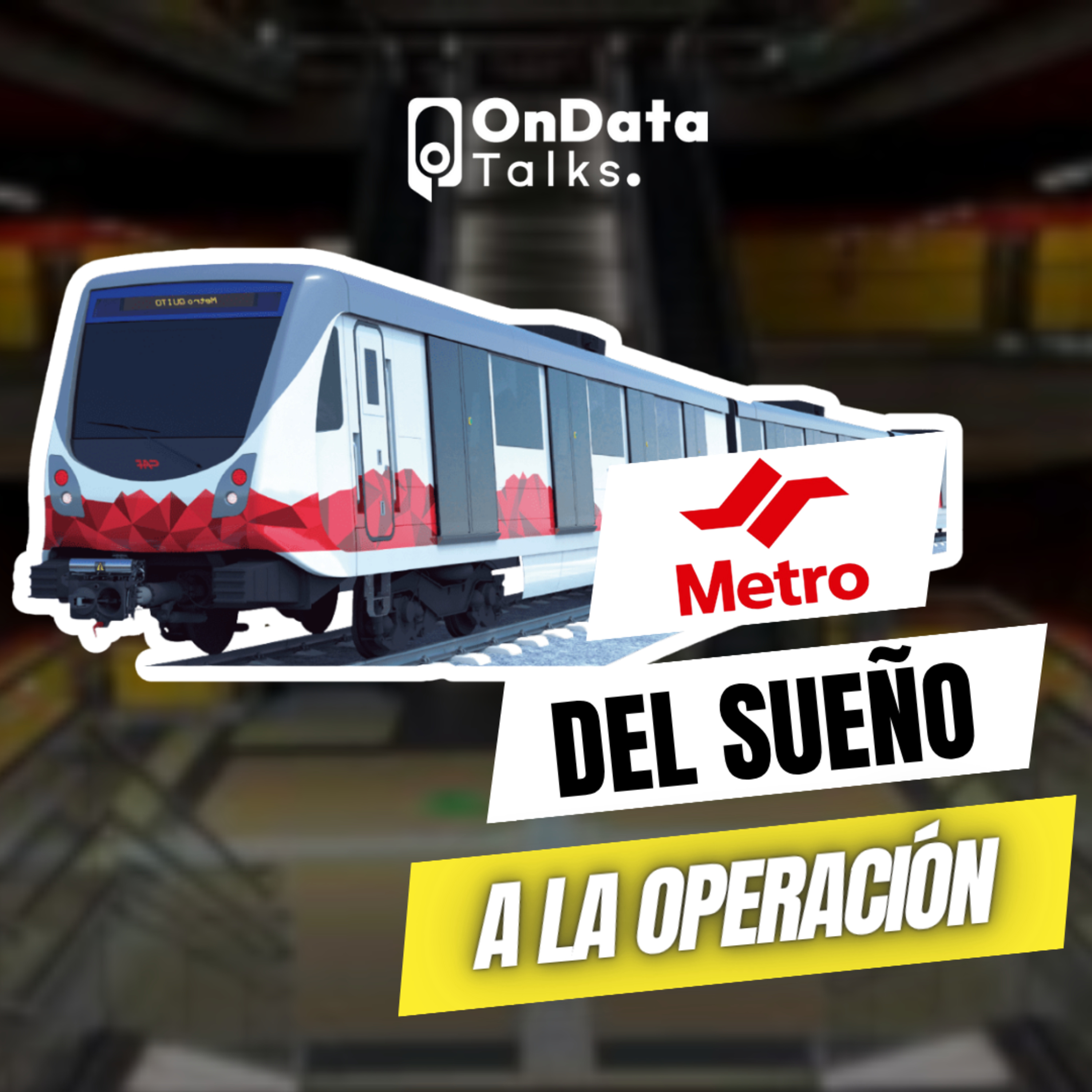 OnData Talks | Metro de Quito: Del sueño a la operación episode artwork