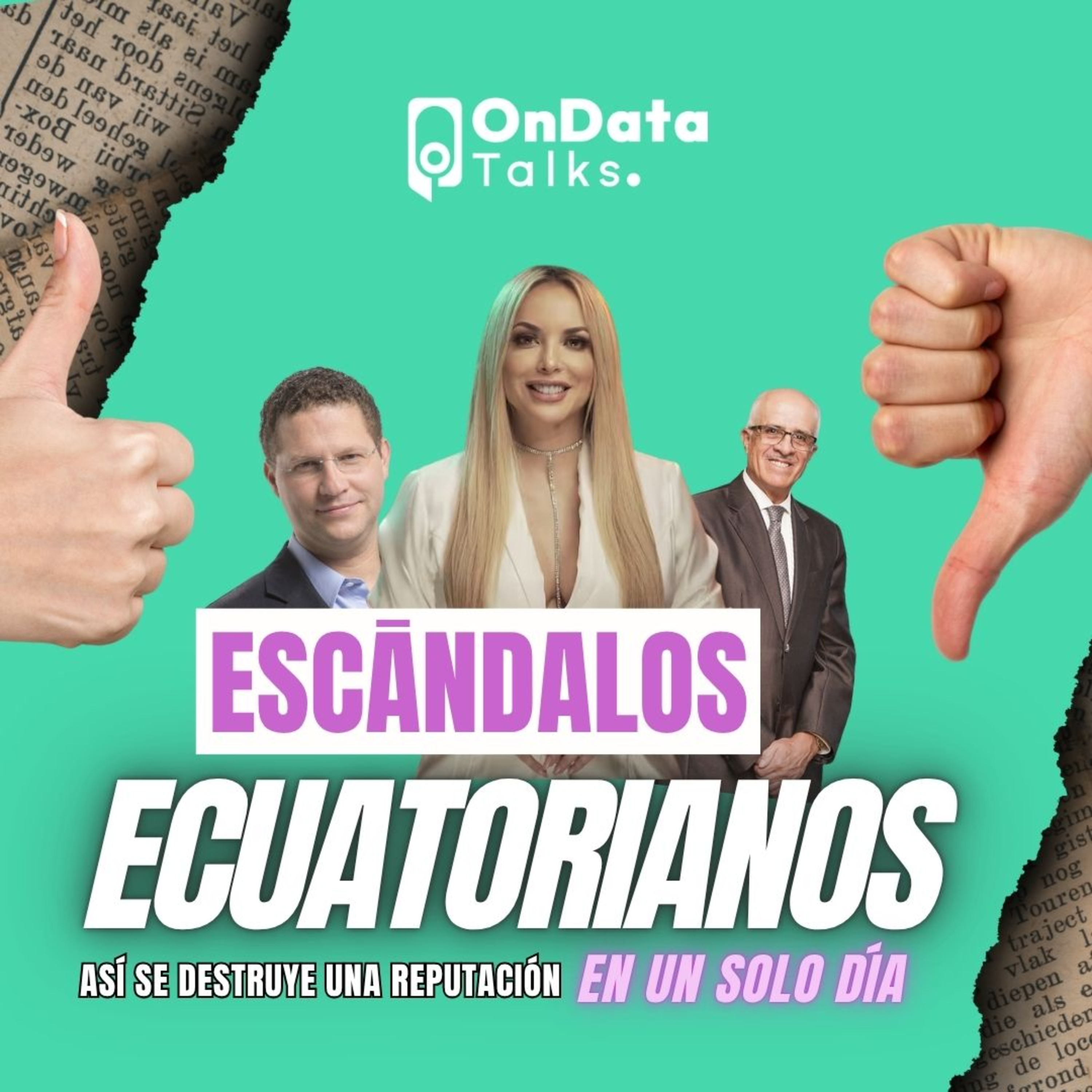 OnData Talks | Escándalos ecuatorianos: así se destruye una reputación en un solo día episode artwork