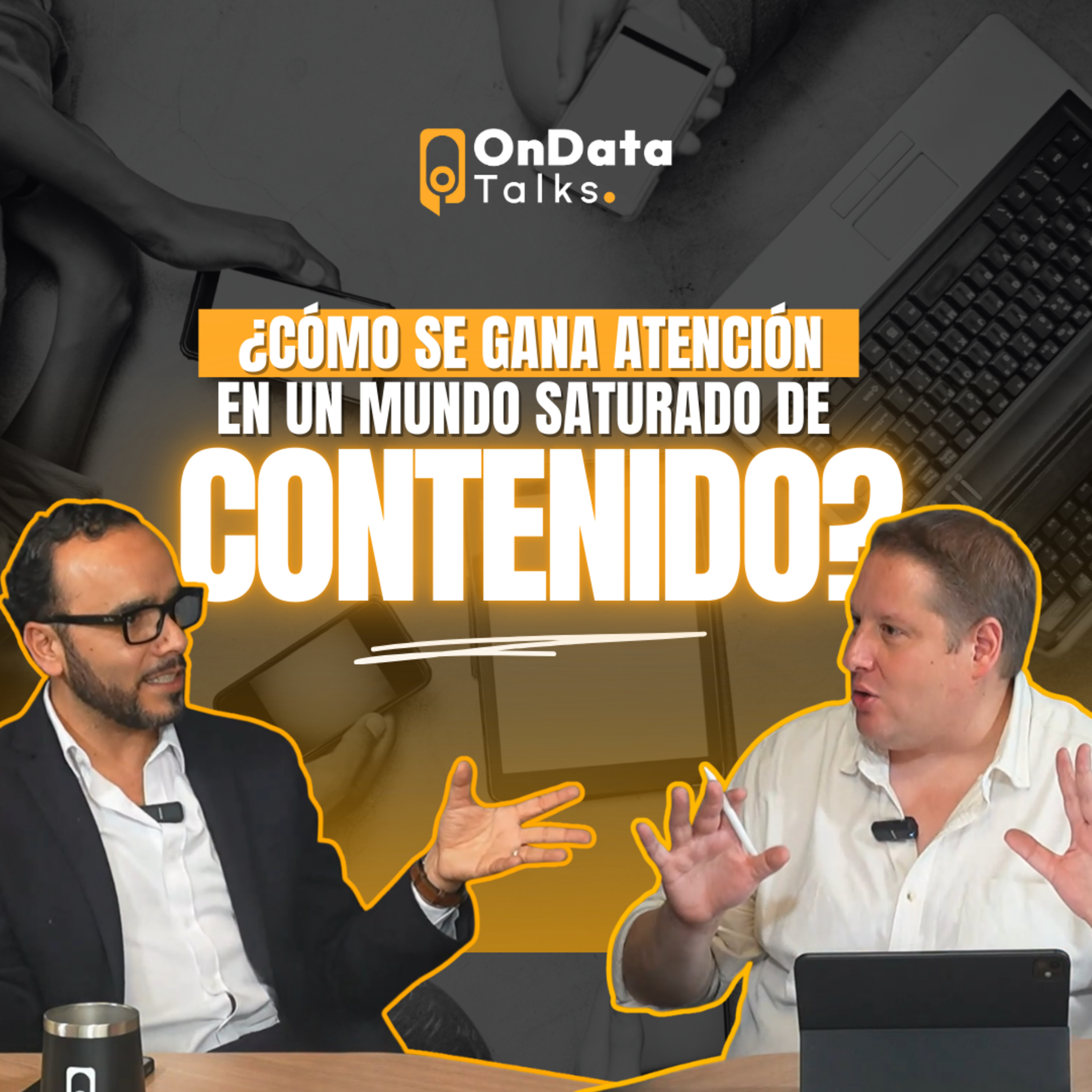 OnData Talks | ¿Cómo se gana la atención en un mundo saturado de contenido? episode artwork
