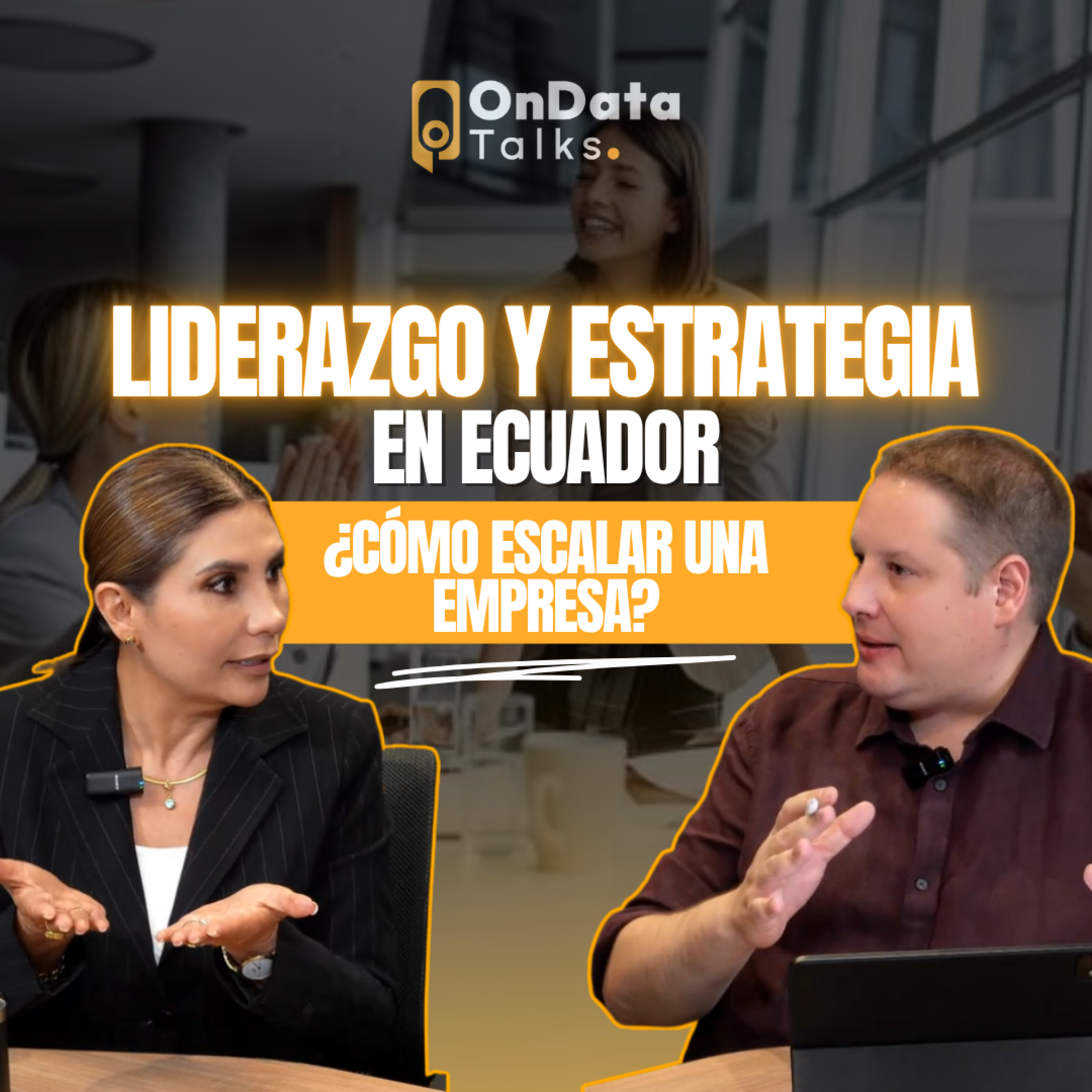 OnData Talks | Liderazgo y estrategia en Ecuador: ¿cómo escalar una empresa? episode artwork