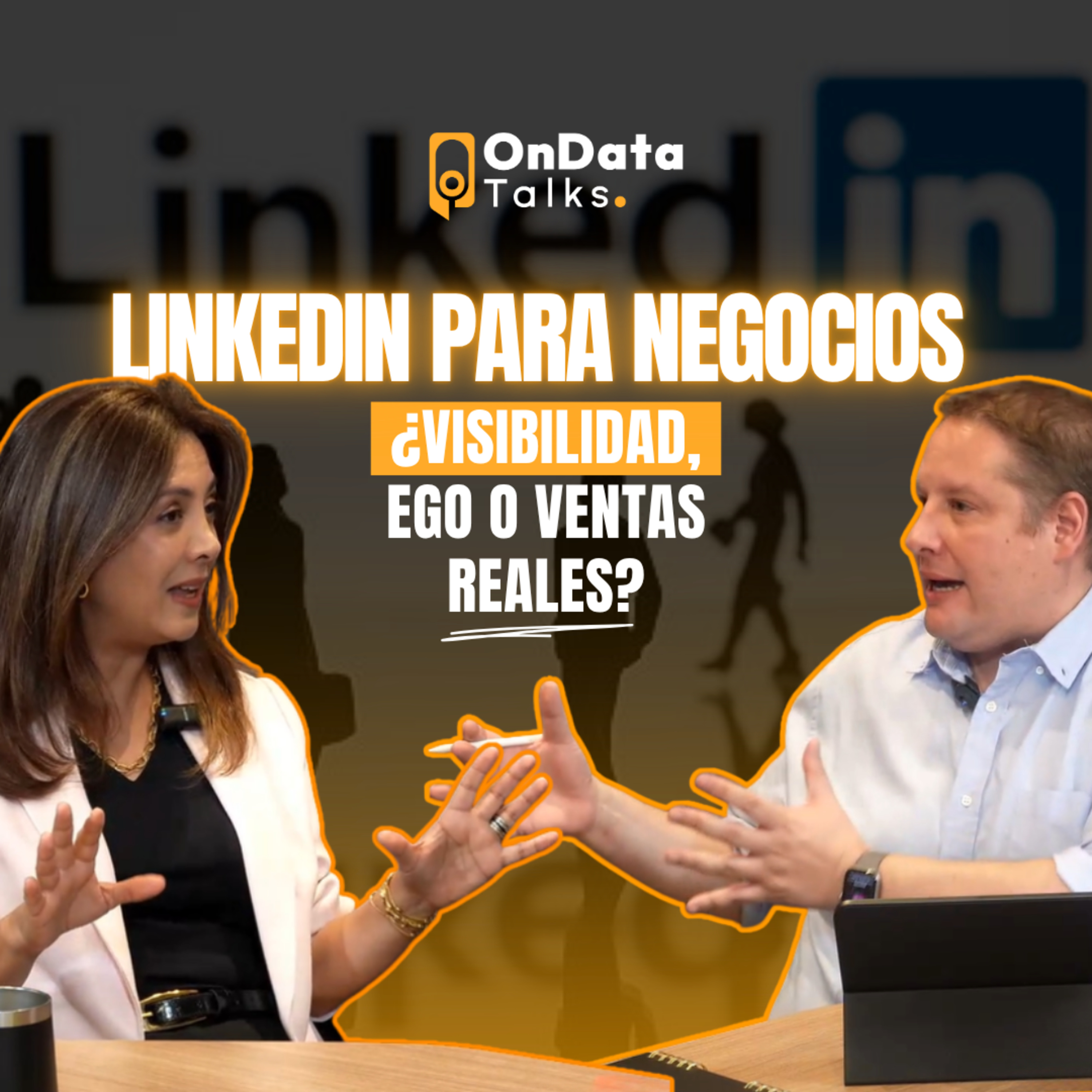 OnData Talks | LinkedIn para negocios: ¿visibilidad, ego o ventas reales? - Paola Durán episode artwork