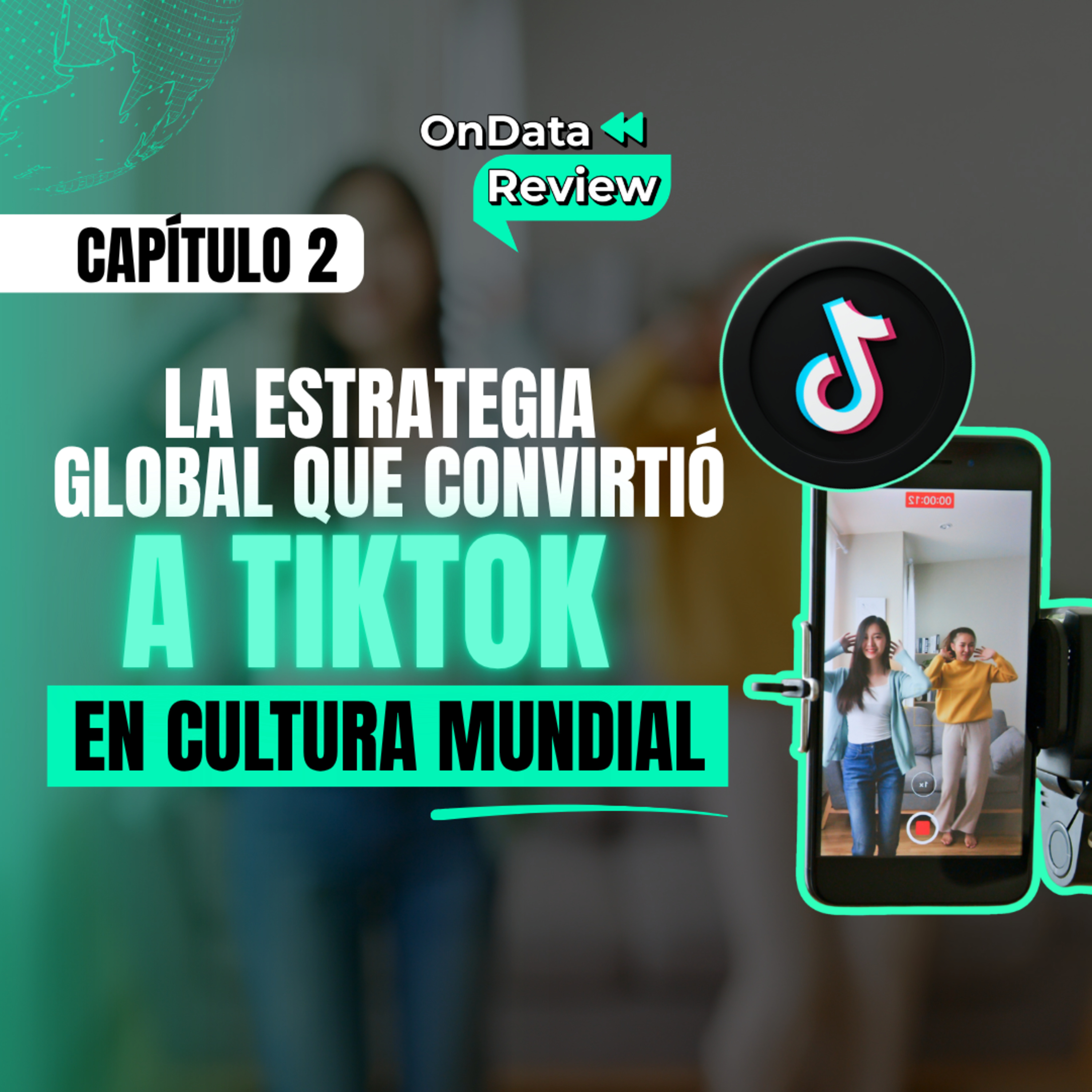 OnData Review | La estrategia global que convirtió a TikTok en cultura mundial