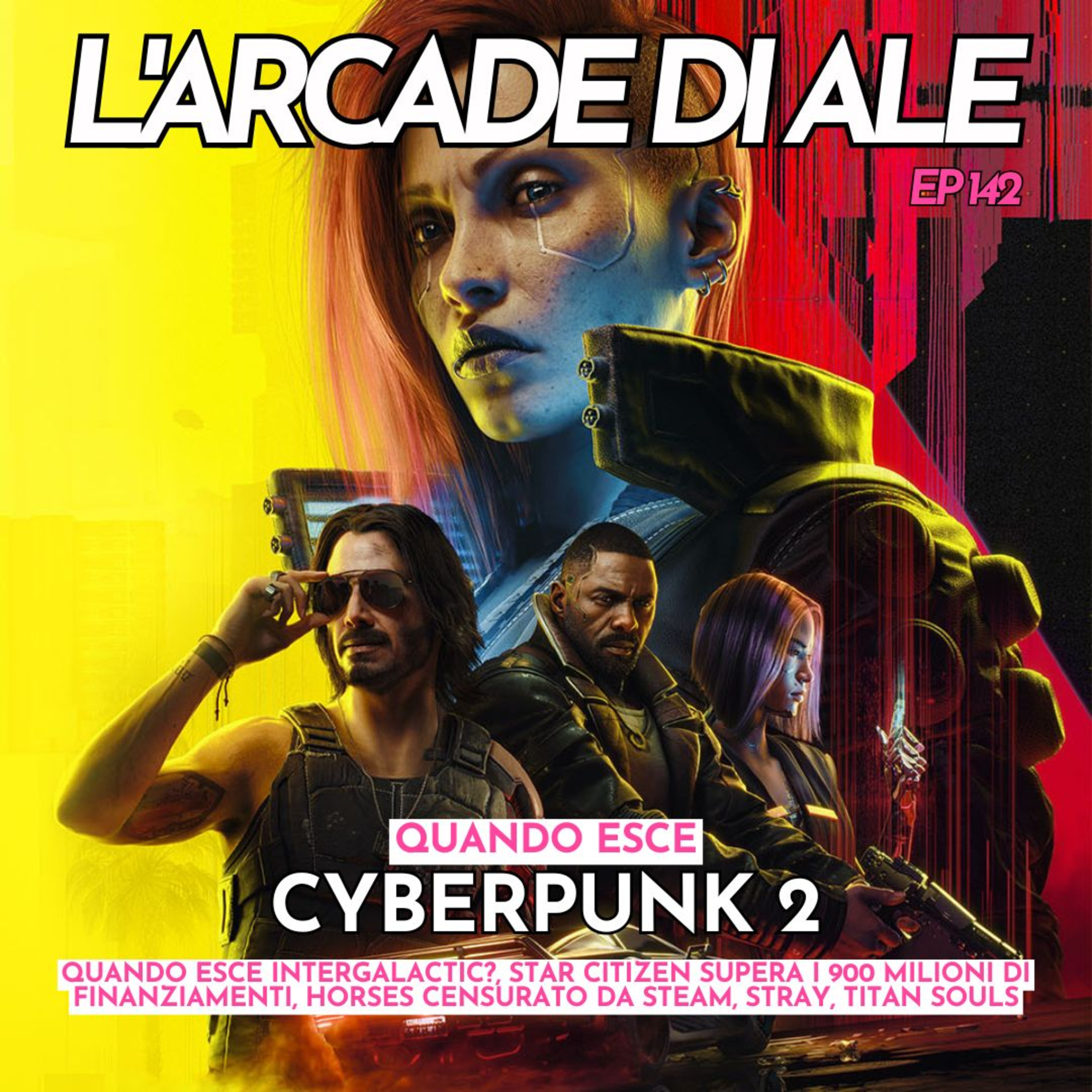 Ep 142 - Cyberpunk 2, Intergalactic, Star Citizen supera i 900 milioni, Horses censurato da Steam, Stray, Titan Souls
