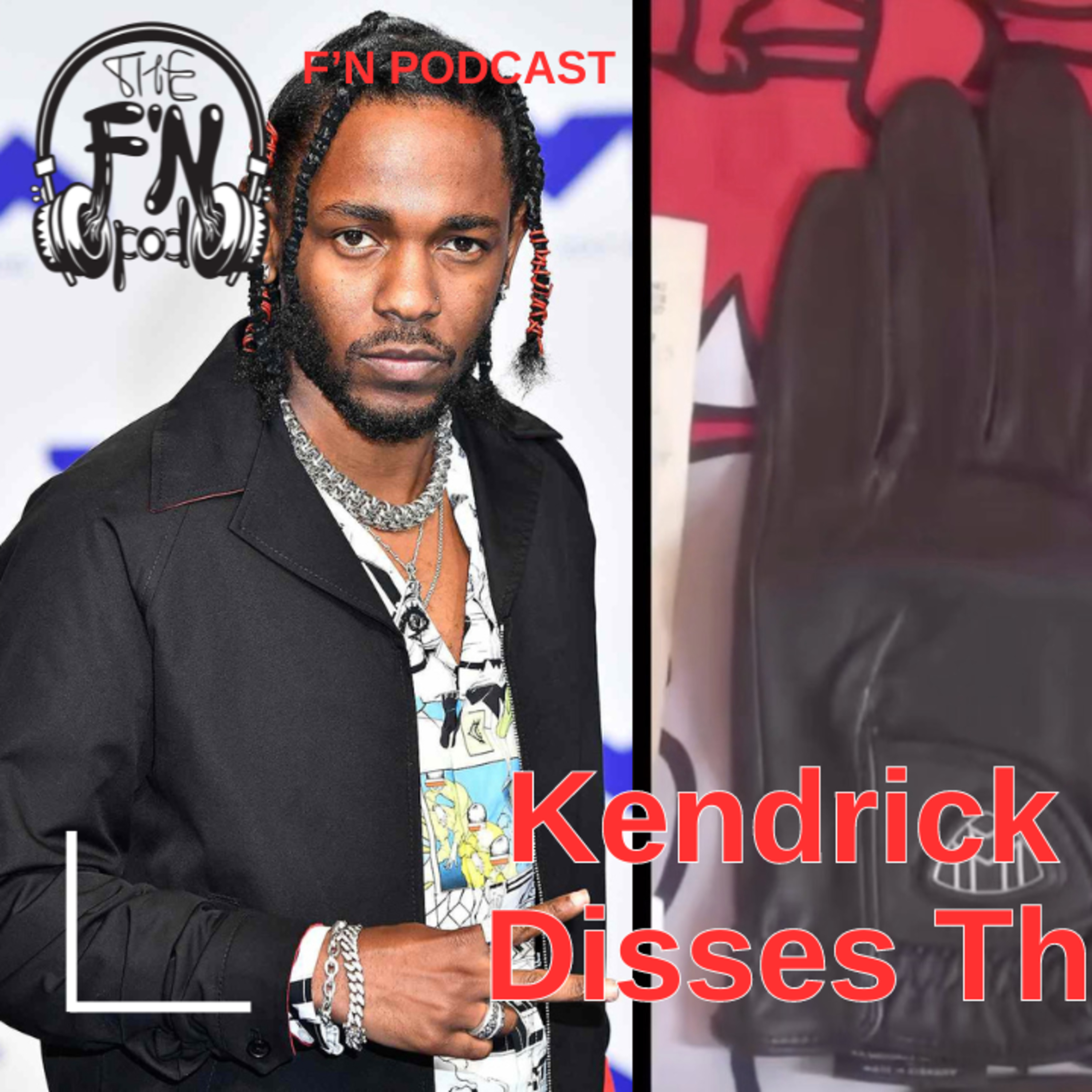 F'N Podcast - Kendrick Lamar Fires Back at Drake with "Euphoria" and "6:16 in LA" episode artwork