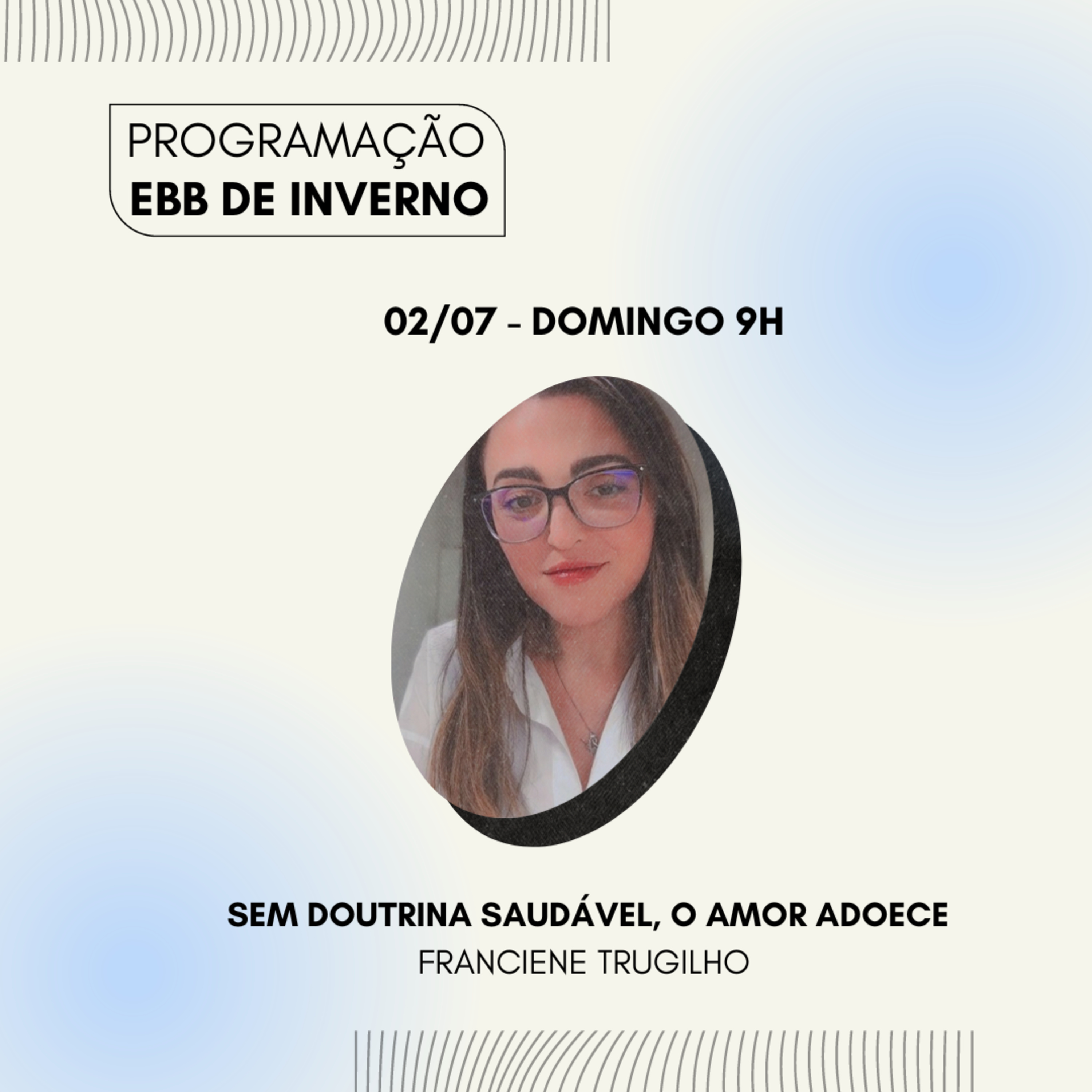 EBB DE INVERNO 2023 - EP 1 - Sem doutrina saudável, o amor adoece | Franciene Trugilho episode artwork
