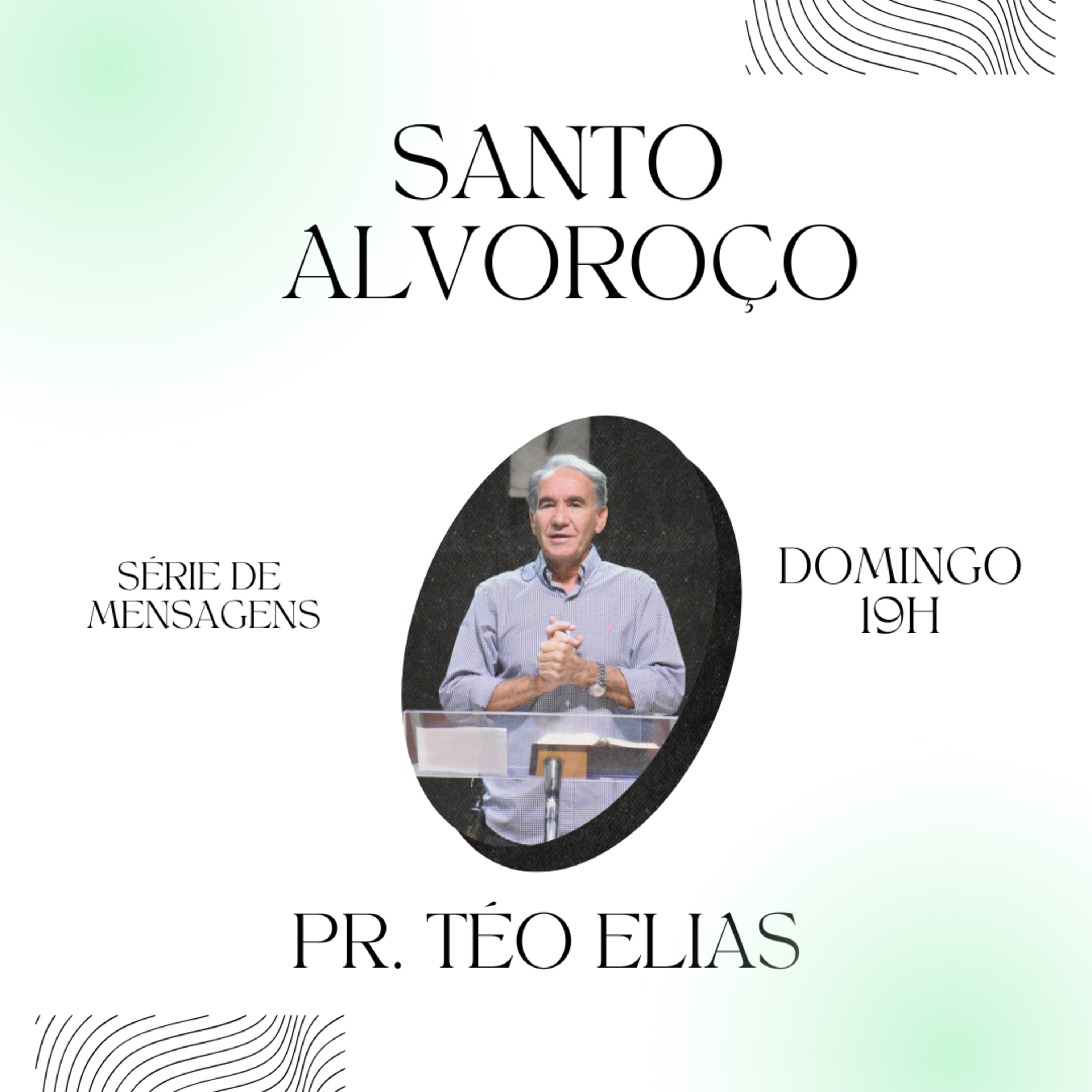 Santo Alvoroço - Ep. 1 | Pr. Téo Elias  episode artwork