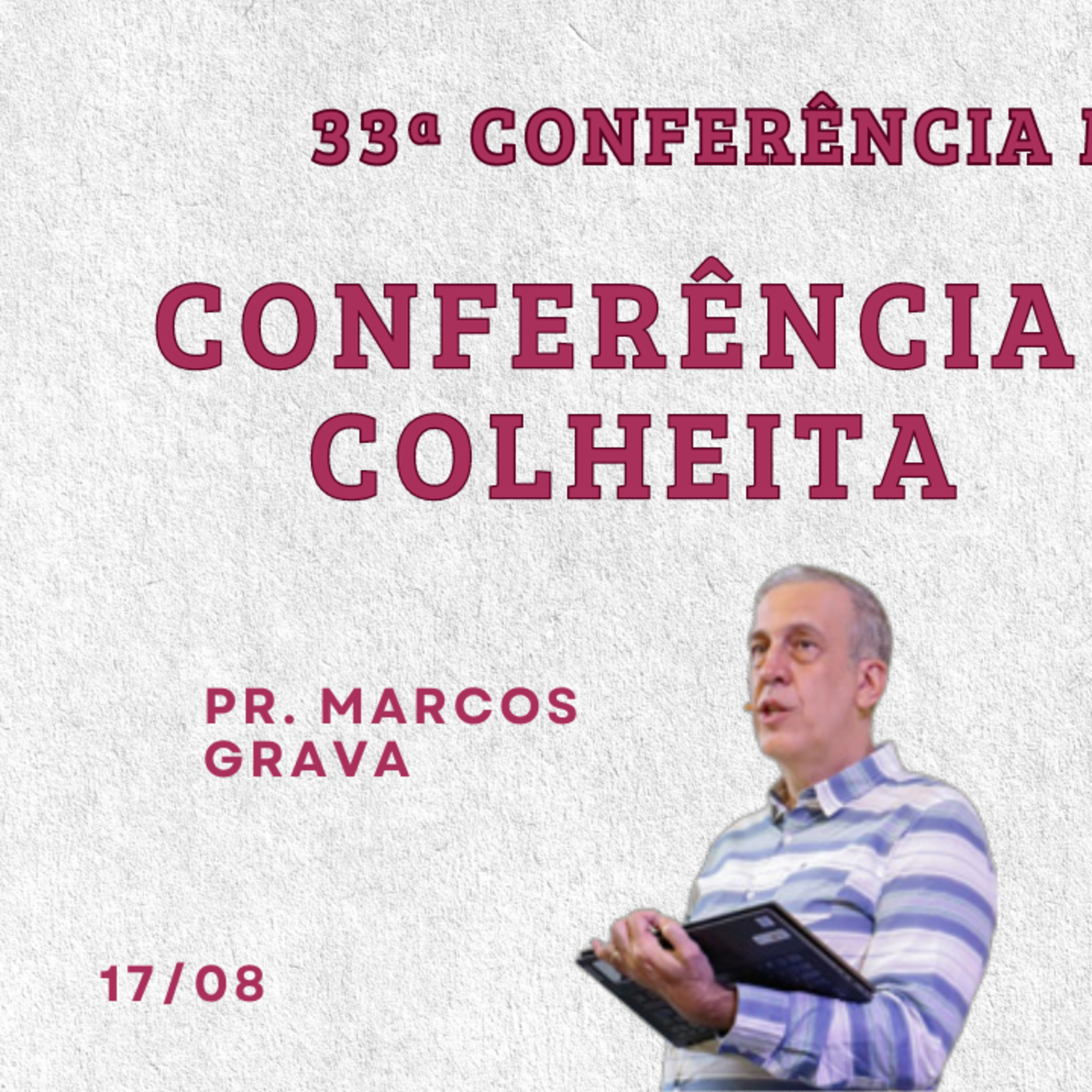 Conferência Missionária 17.08.2024 - Dia 1 | Pr. Marcos Grava episode artwork