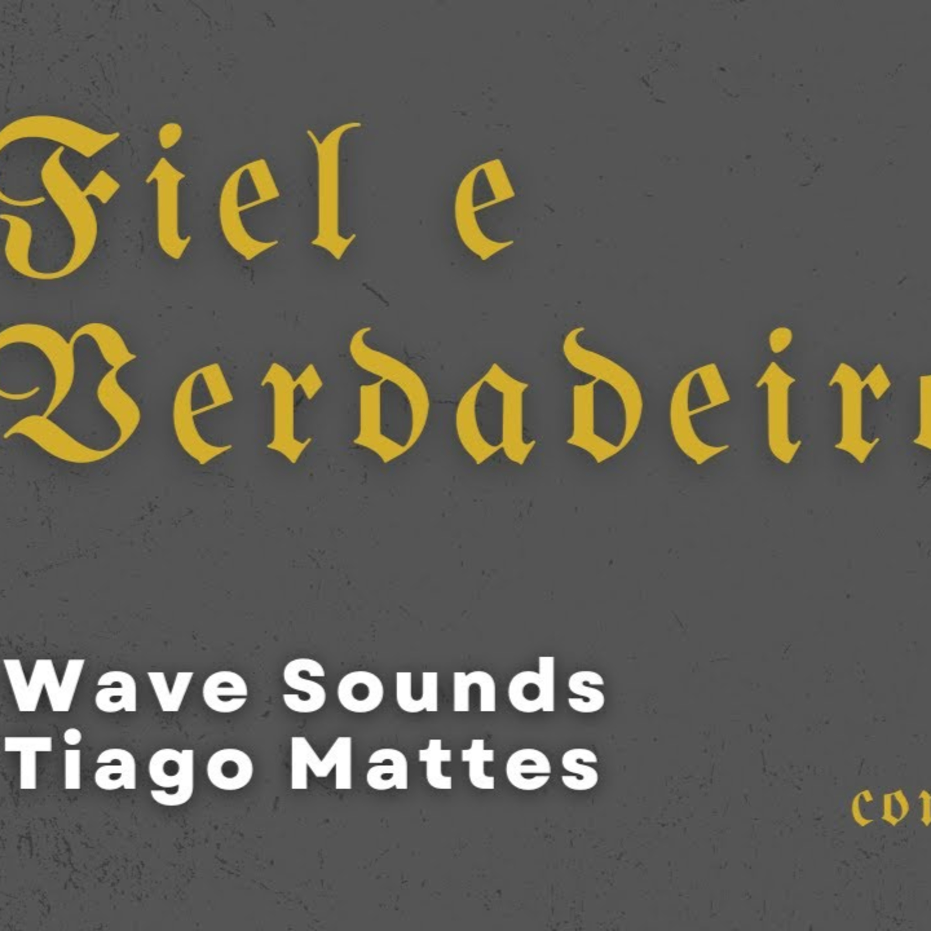 Conferência Wave - 08.09.2024 - Fiel e Verdadeiro - Dia 3 Noite - Tiago Mattes episode artwork