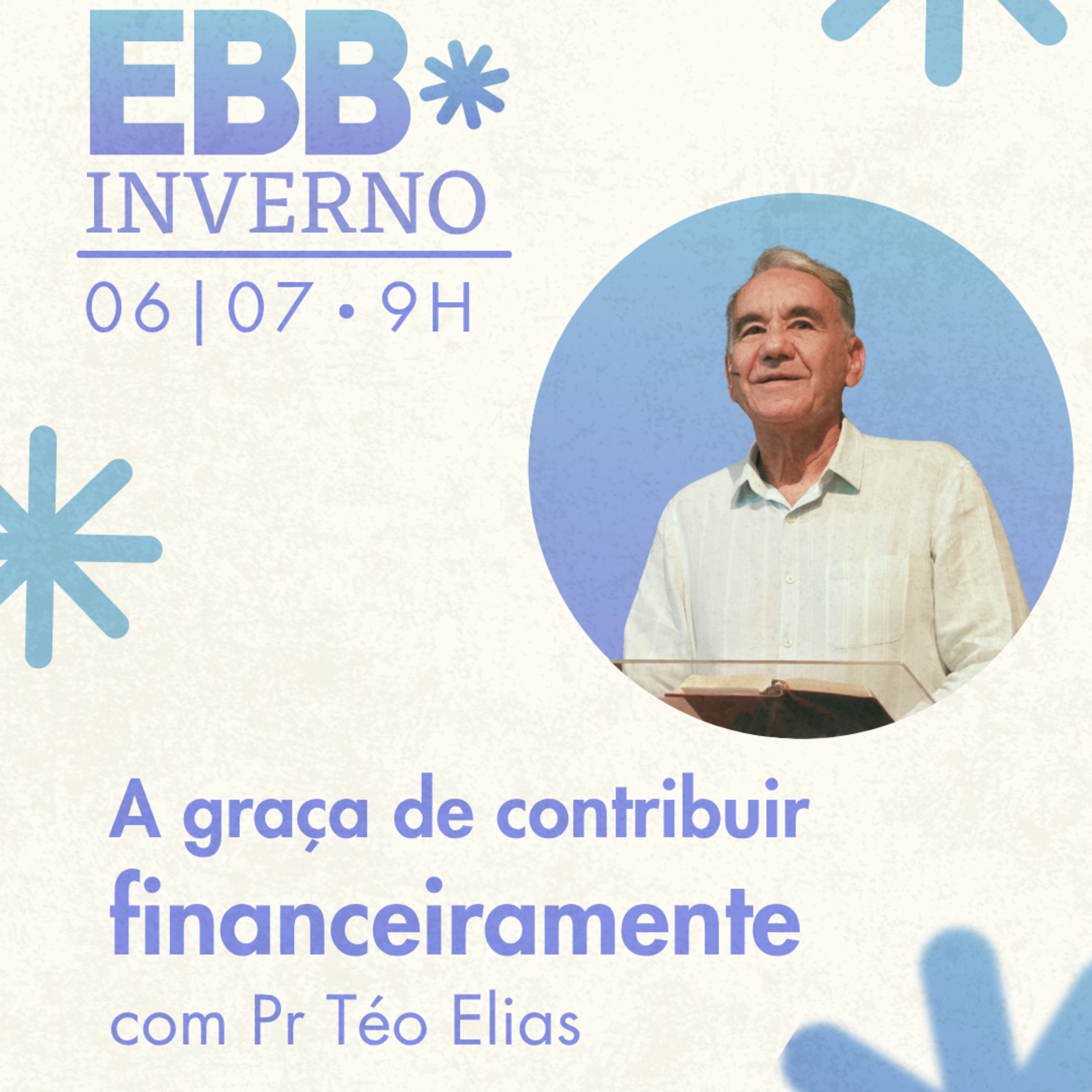 EBB de Inverno 06.07.2025 - Ep. 1 - A graça de contribuir financeiramente | Pr. Téo Elias episode artwork