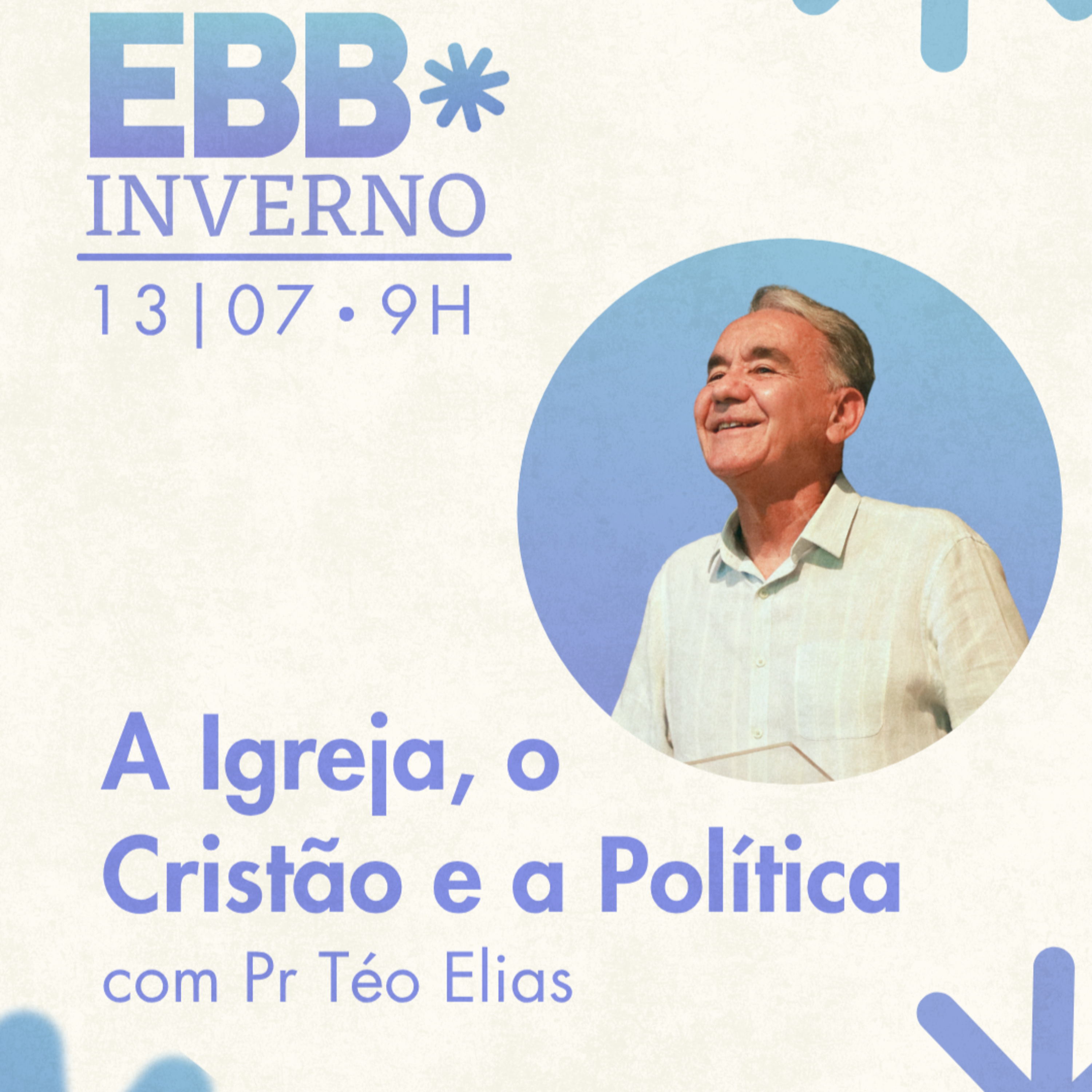 EBB de Inverno 13.07.2025 - Ep. 2 - A Igreja, o Cristão e a Política | Pr. Téo Elias episode artwork