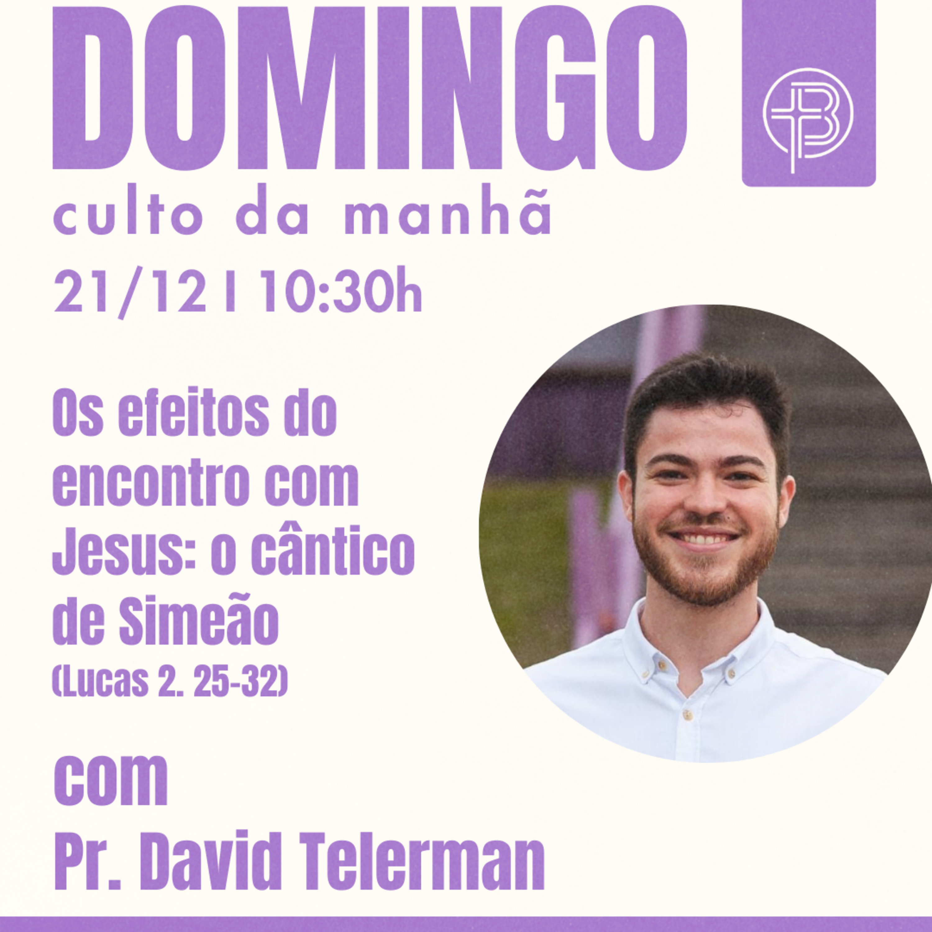 Culto da Manhã 21.12.2025 - Os efeitos do encontro com Jesus - Lucas 2:25-32 | Pr. David Telerman episode artwork