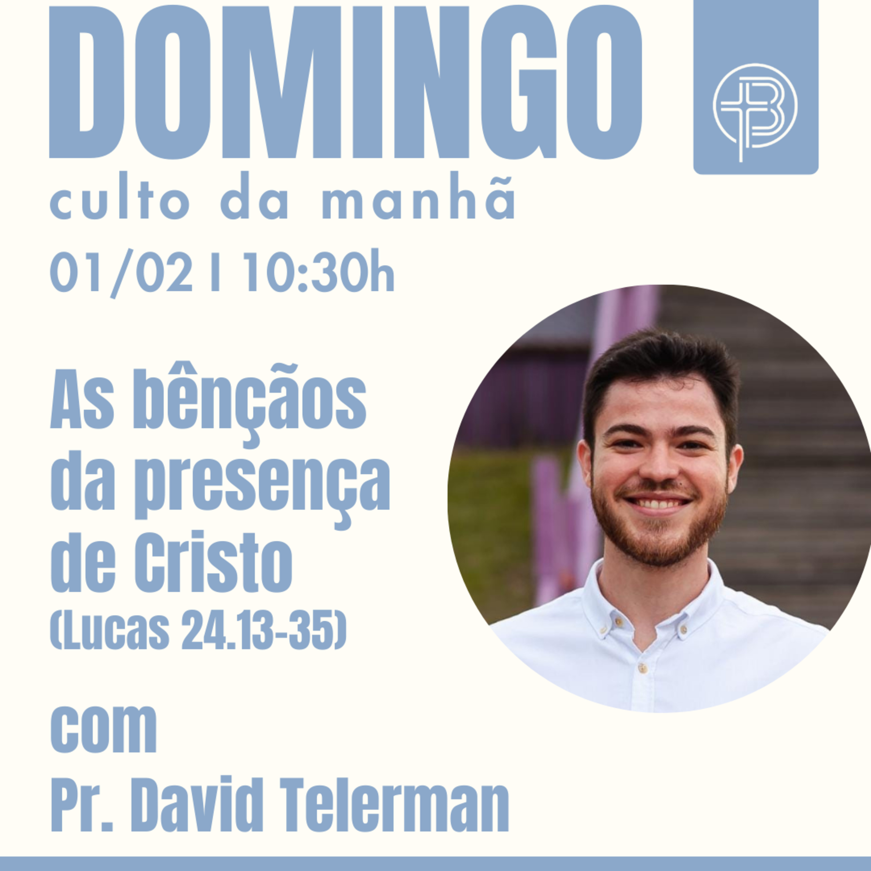 Culto da Manhã 01.02.2026 - As Bênçãos da Presença de Cristo - Lucas 24:13-35 | Pr. David Telerman episode artwork