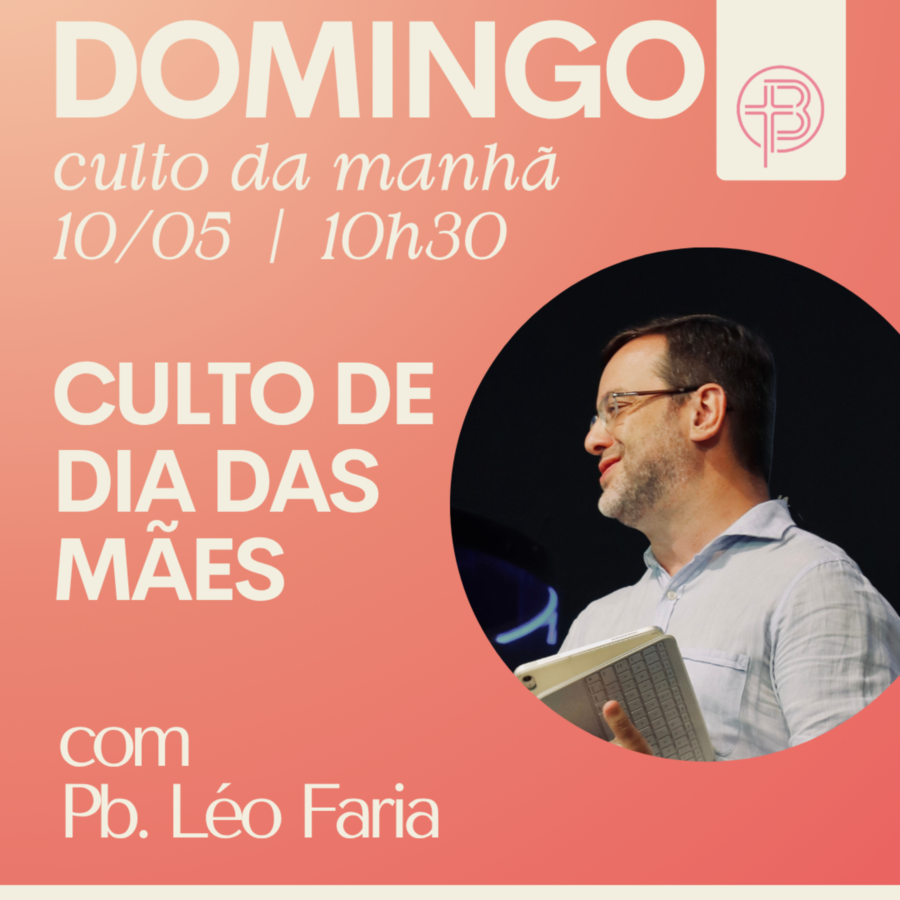 Culto da Manhã 10.05.2026 - Dia das Mães - Mateus 15.21-28 | Pb. Léo Faria episode artwork