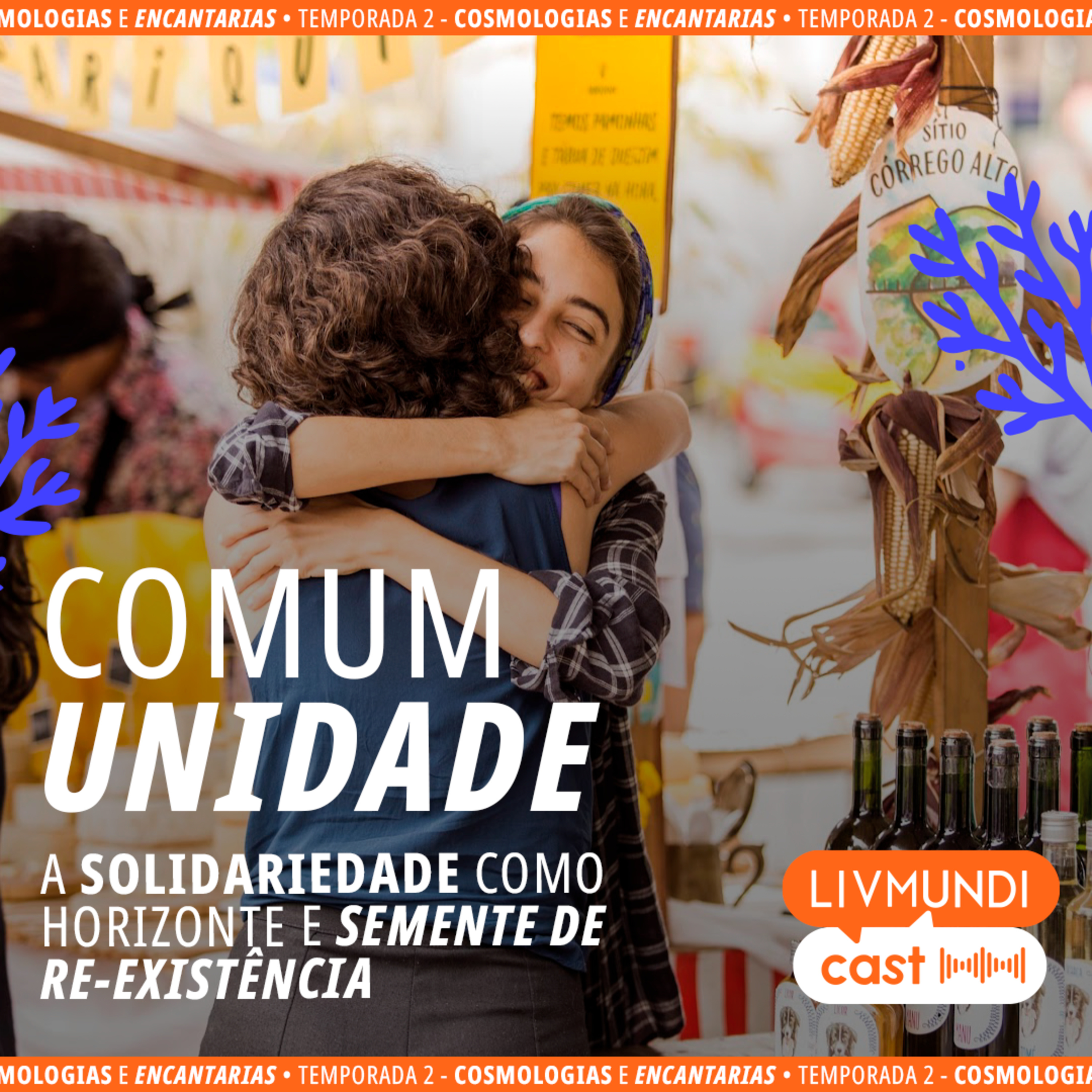 Comum Unidade – A Solidariedade como Horizonte e Semente de Re-existência com André Trigueiro, Flávia Pinto, e Padre Júlio Lancellotti
