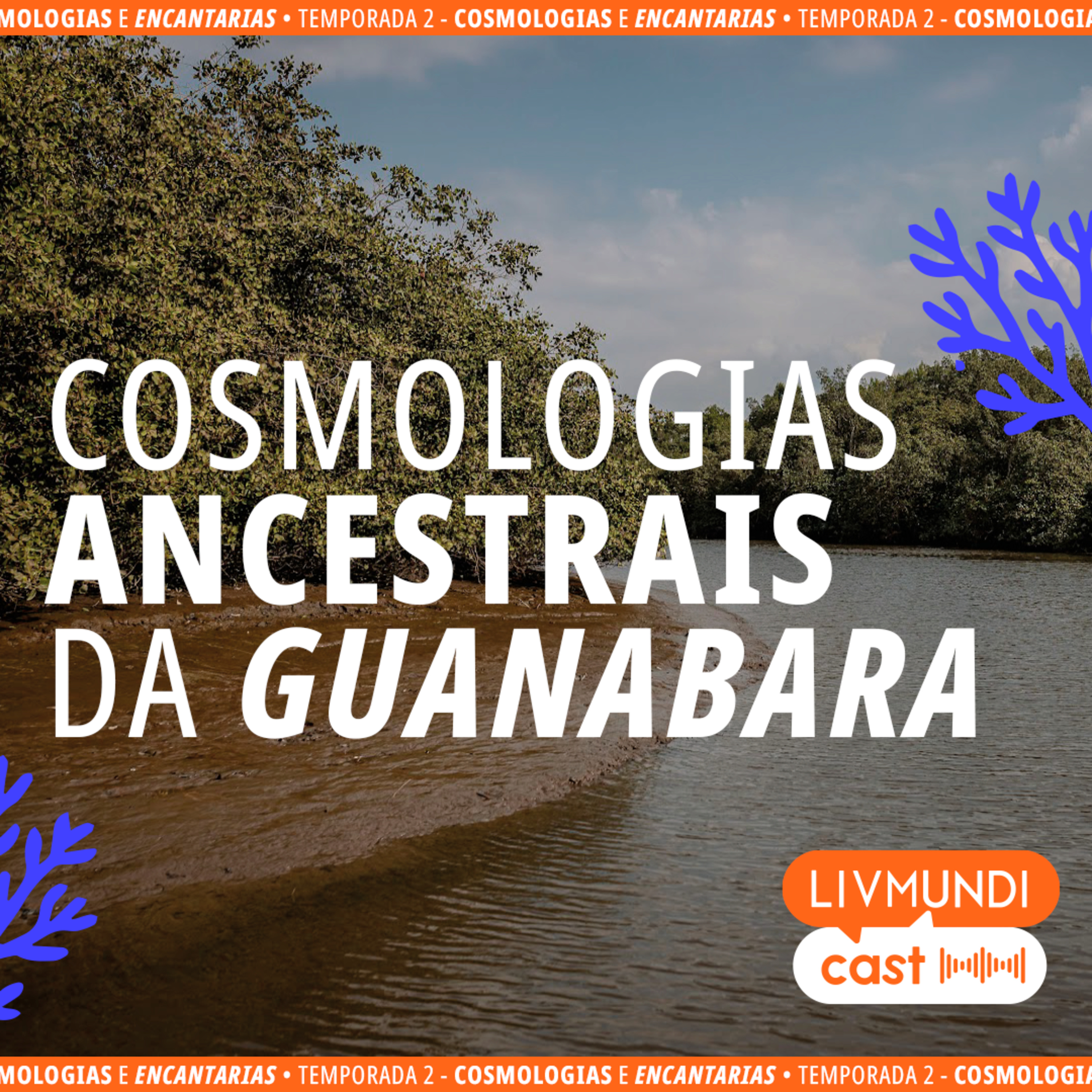 Cosmologias Ancestrais da Guanabara com Renata Tupinambá, Cacique Carlos Tukano e Orlando Calheiros