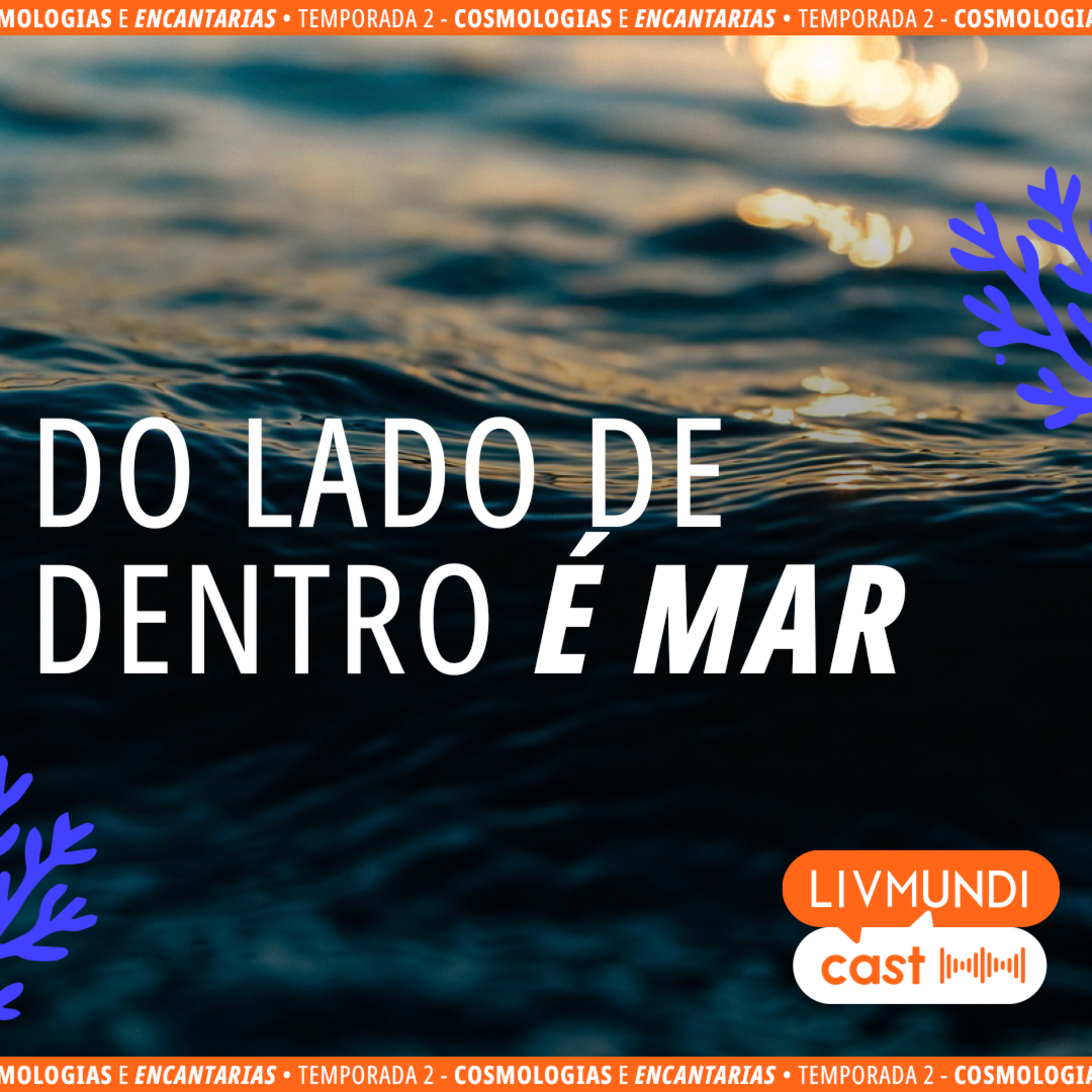 Do Lado de Dentro É Mar com Morena Mariah, Alexandre Coimbra Amaral e Geni Núñez