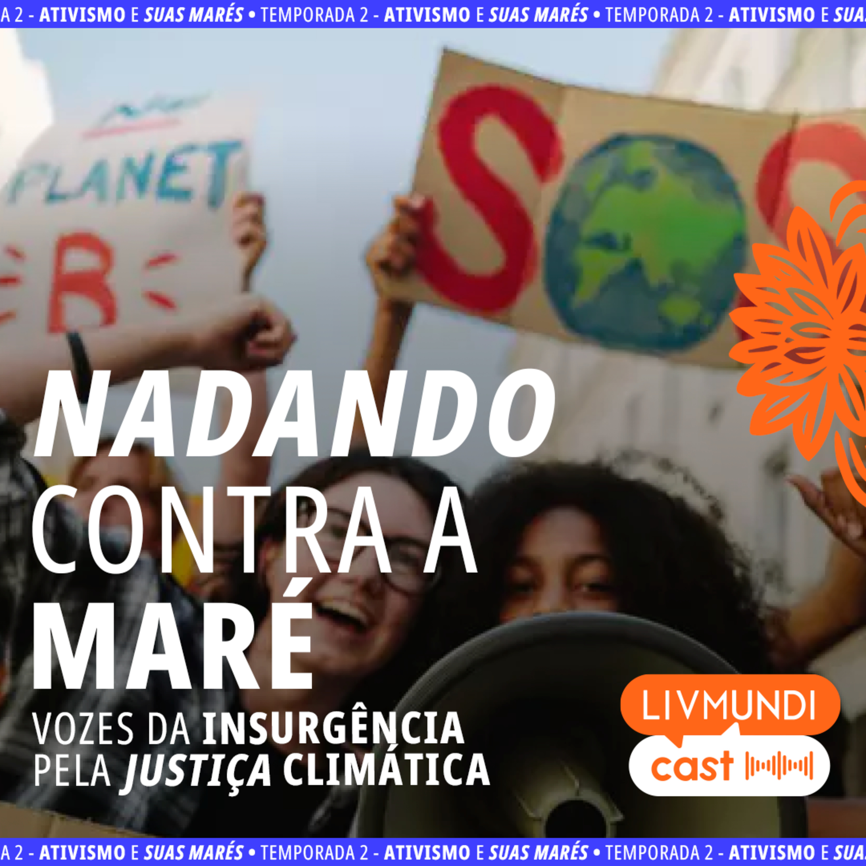 Nadando Contra a Maré – Vozes da Insurgência pela Justiça Climática com Giovanna Nader, Marcio Isensee e Maíra Silva