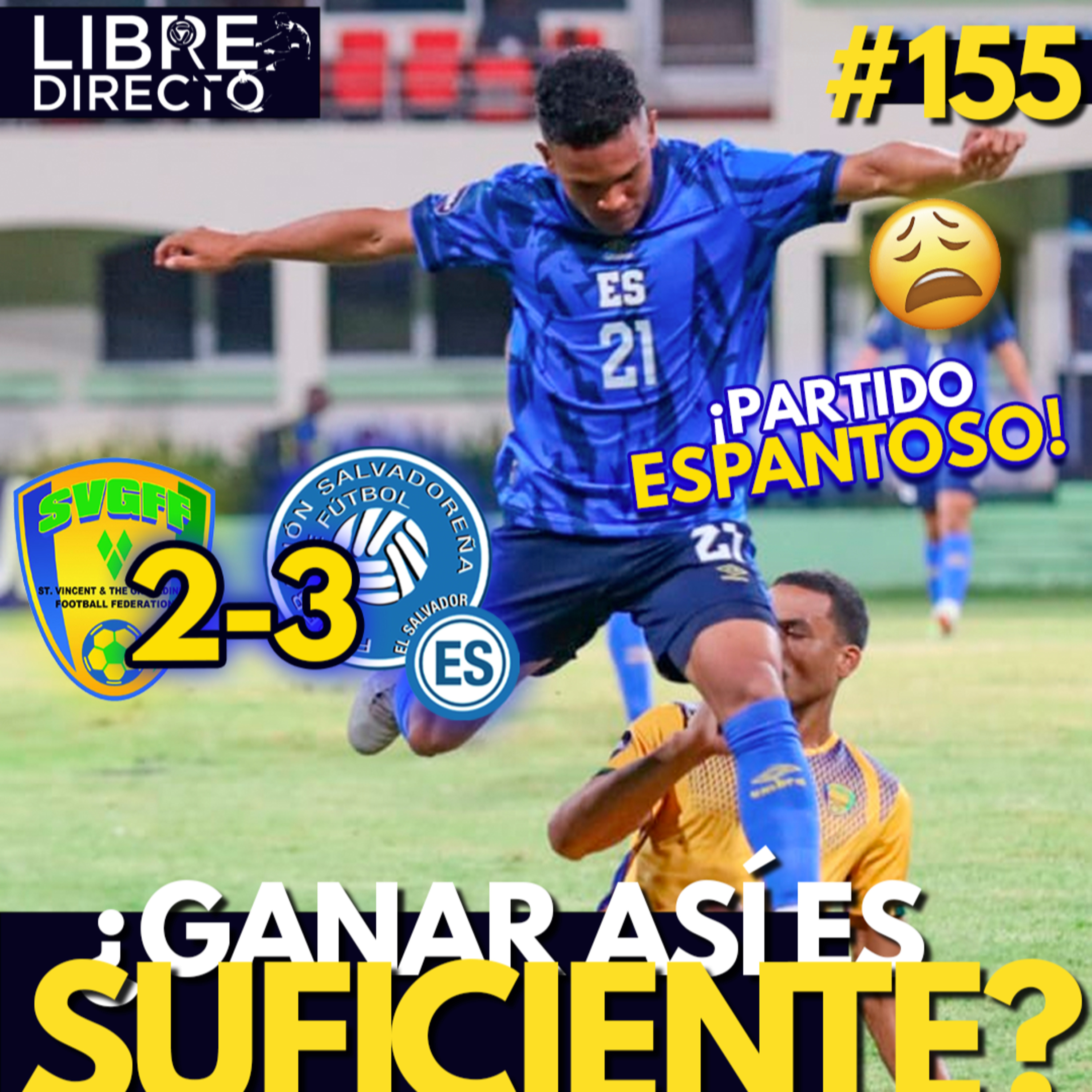 🇻🇨 SAN VICENTE 2-3 EL SALVADOR 🇸🇻| La Selecta de Dóniga juega PEOR con cada gane en Nations League episode artwork