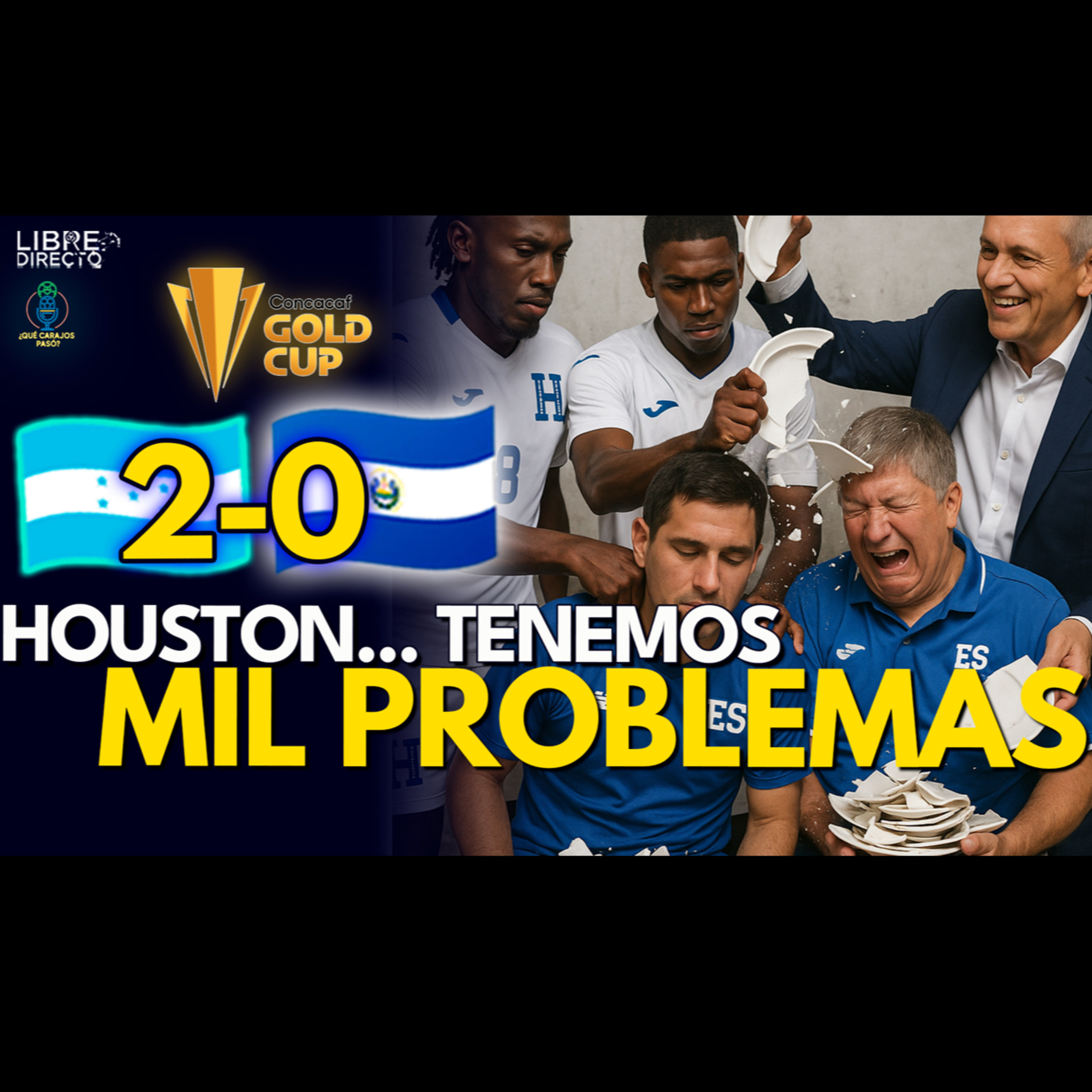 🇭🇳HONDURAS 2-0 EL SALVADOR🇸🇻 |Selecta PAGÓ los platos rotos en Houston y está prácticamente eliminada episode artwork