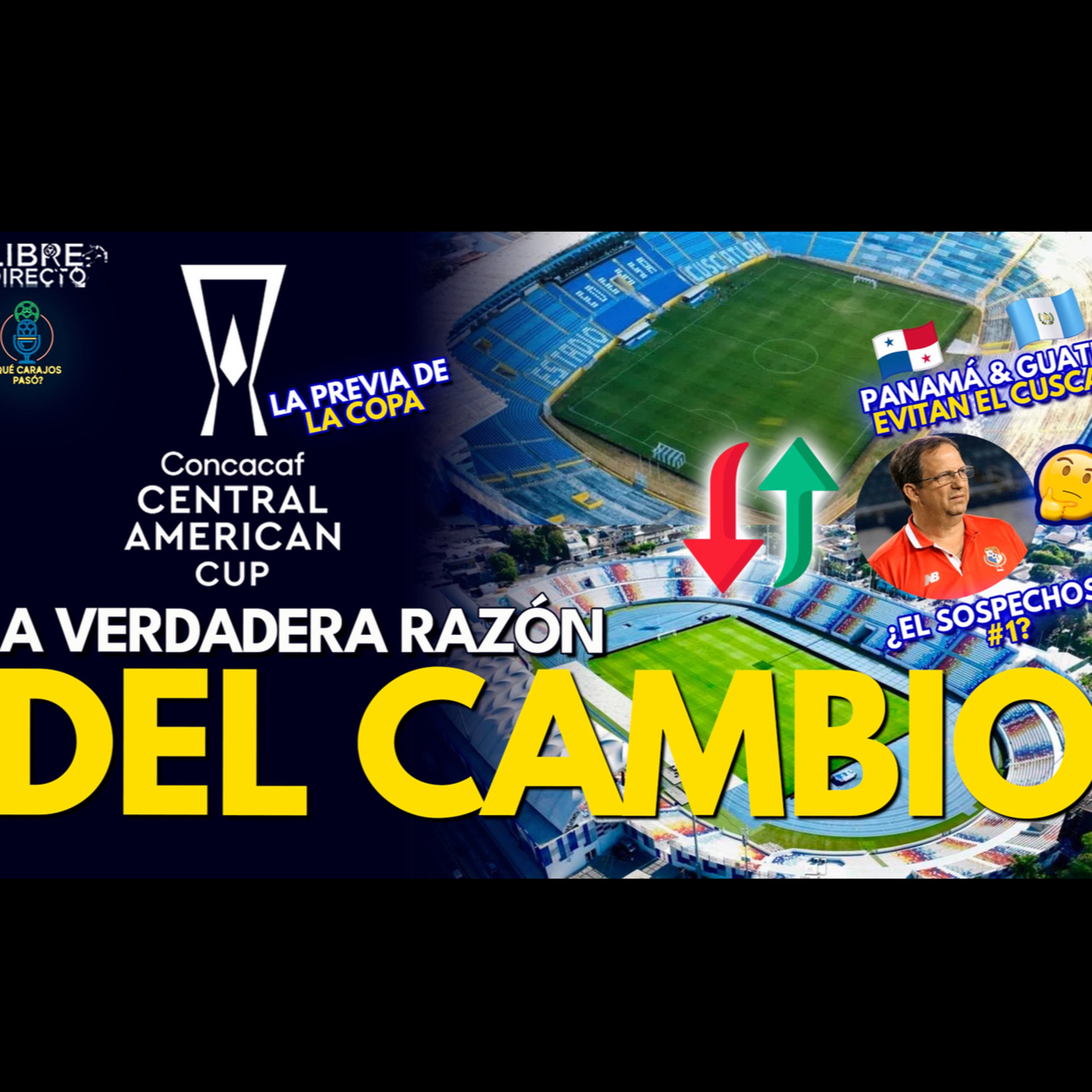 LA SELECTA ABANDONA LA "FORTALEZA" DEL CUSCATLÁN | ARRANCA LA 🏆 COPA CENTROAMERICANA 2025 episode artwork