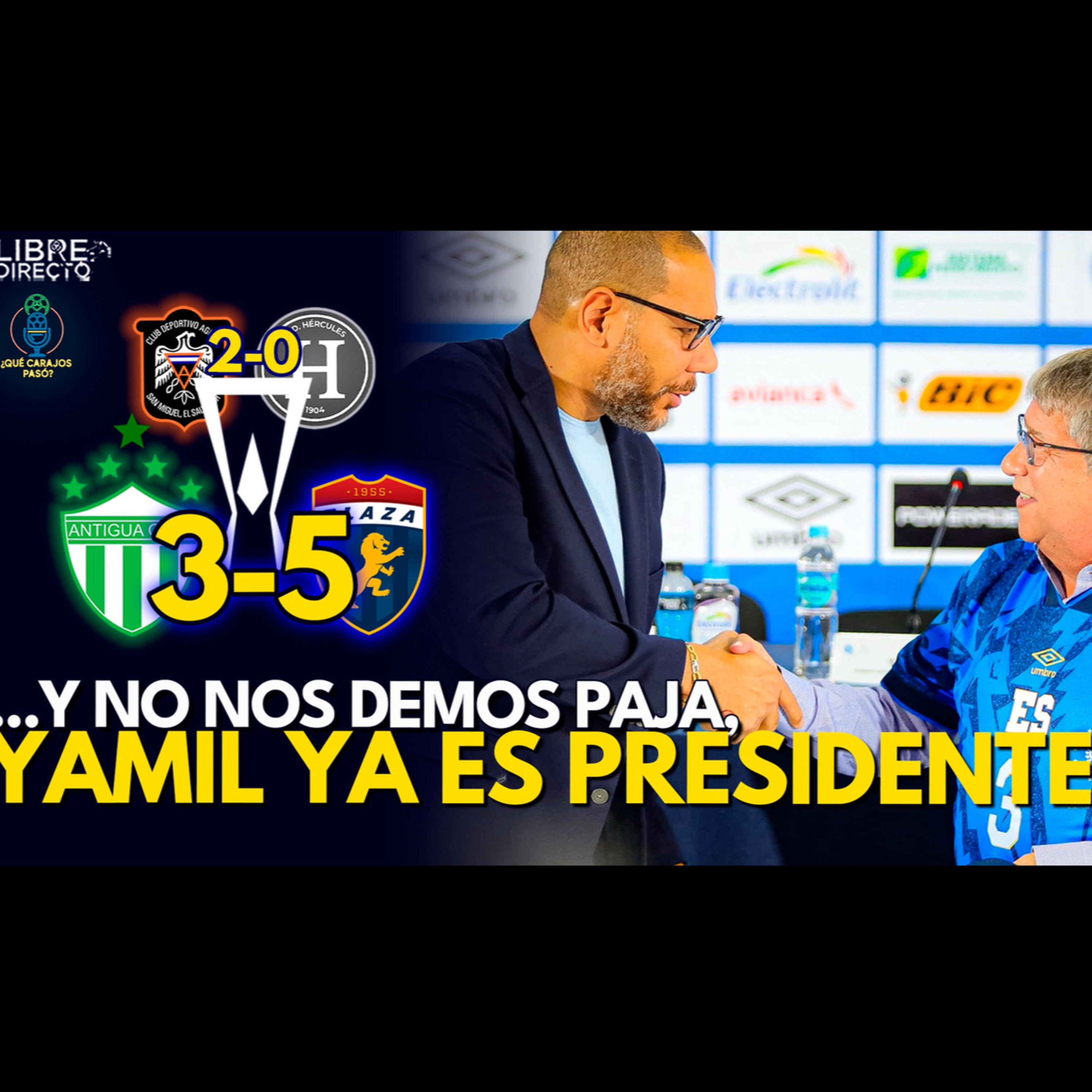 ANTIGUA 3-5 PLAZA AMADOR | ÁGUILA 2-0 HÉRCULES | YAMIL BUKELE buscará la presidencia de la FESFUT 🫨 episode artwork
