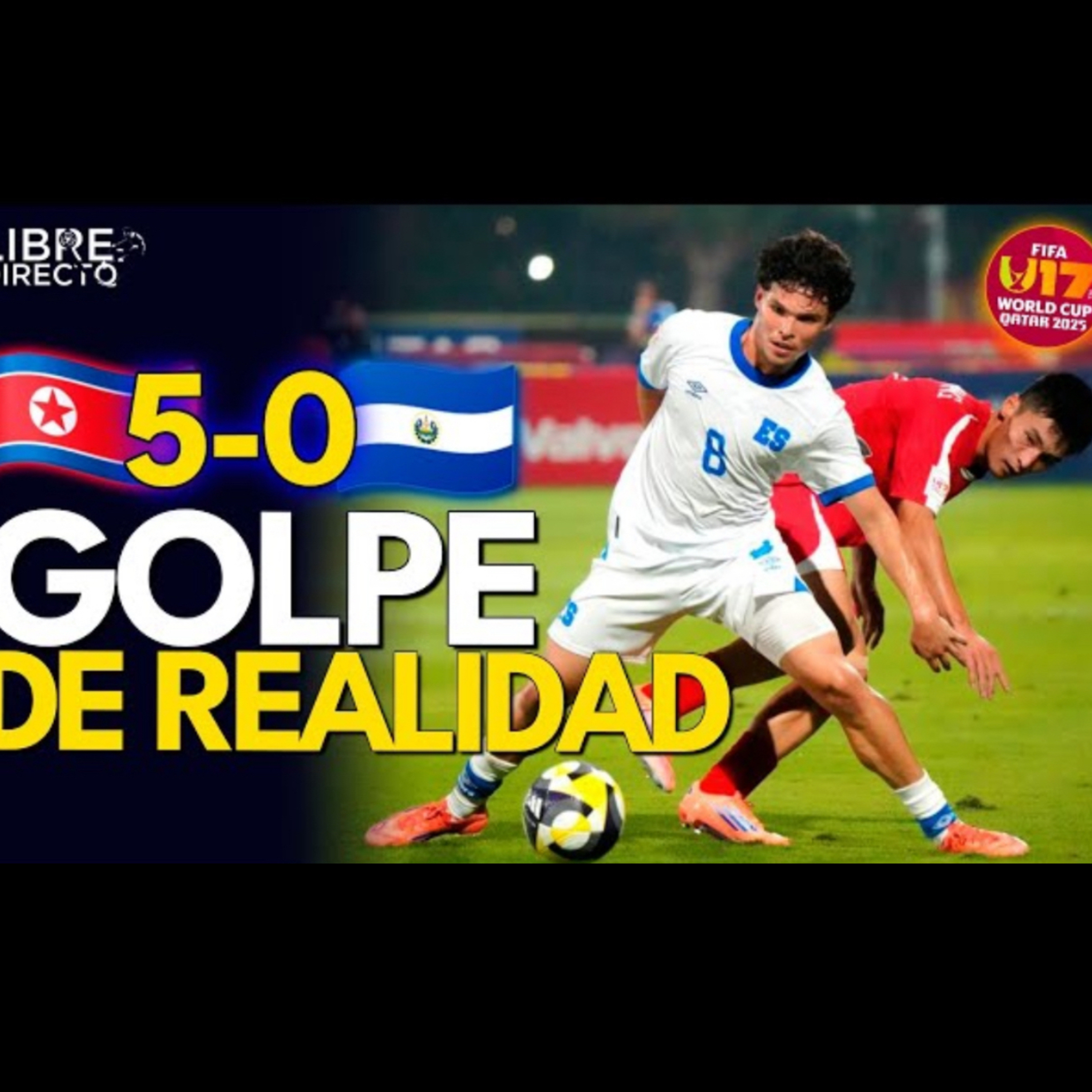 🇰🇵 COREA DEL NORTE 5-0 EL SALVADOR 🇸🇻 | Abrupta caída en el debut del Mundial Sub 17 😭 episode artwork