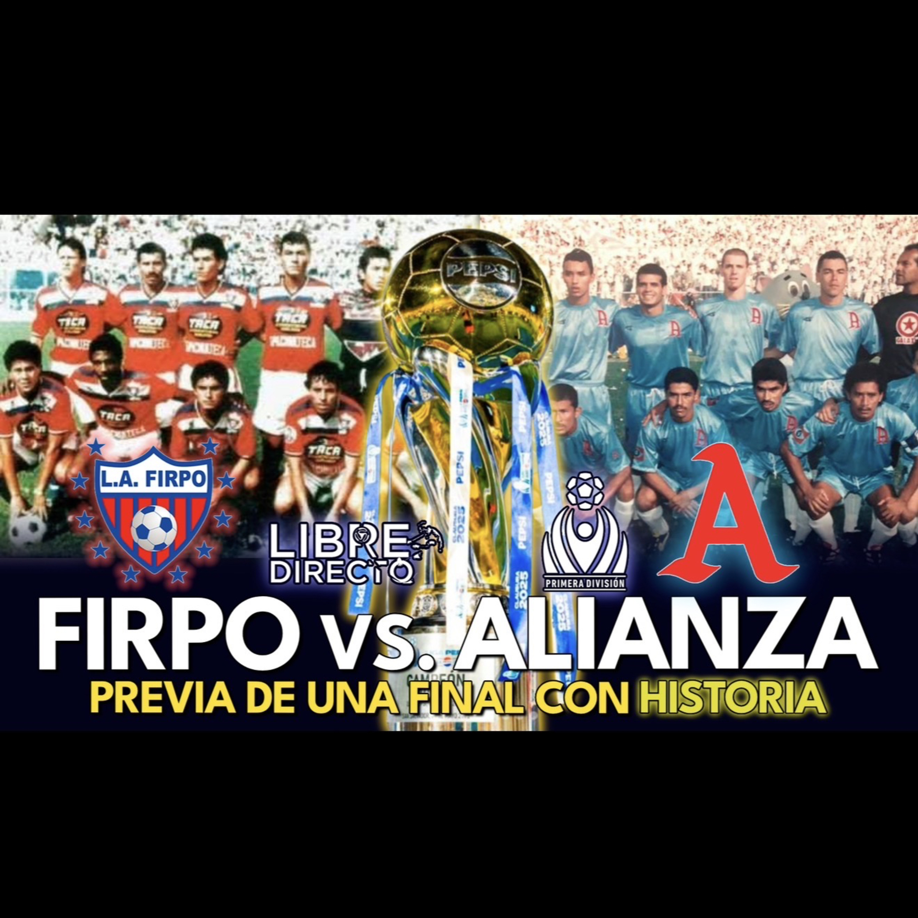 🔴 FIRPO 🐃 vs ⚪ ALIANZA 🐘 | Duelo MÍTICO por un ÚNICO REY DE COPAS o el REGRESO DEL CUARTO GRANDE episode artwork
