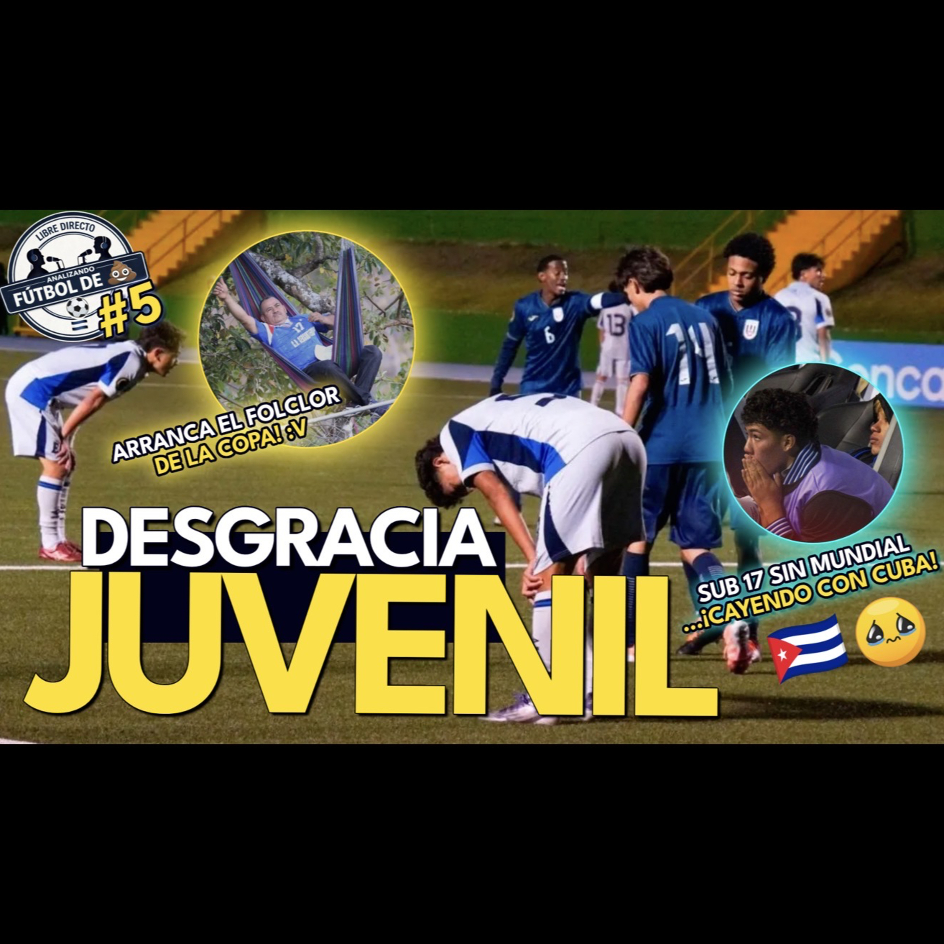 ANALIZANDO FÚTBOL DE 💩EP.5 | La Sub17 y una caída que SUBRAYA lo EVIDENTE | ¡ARRANCA LA🏆DE LA GENTE! episode artwork