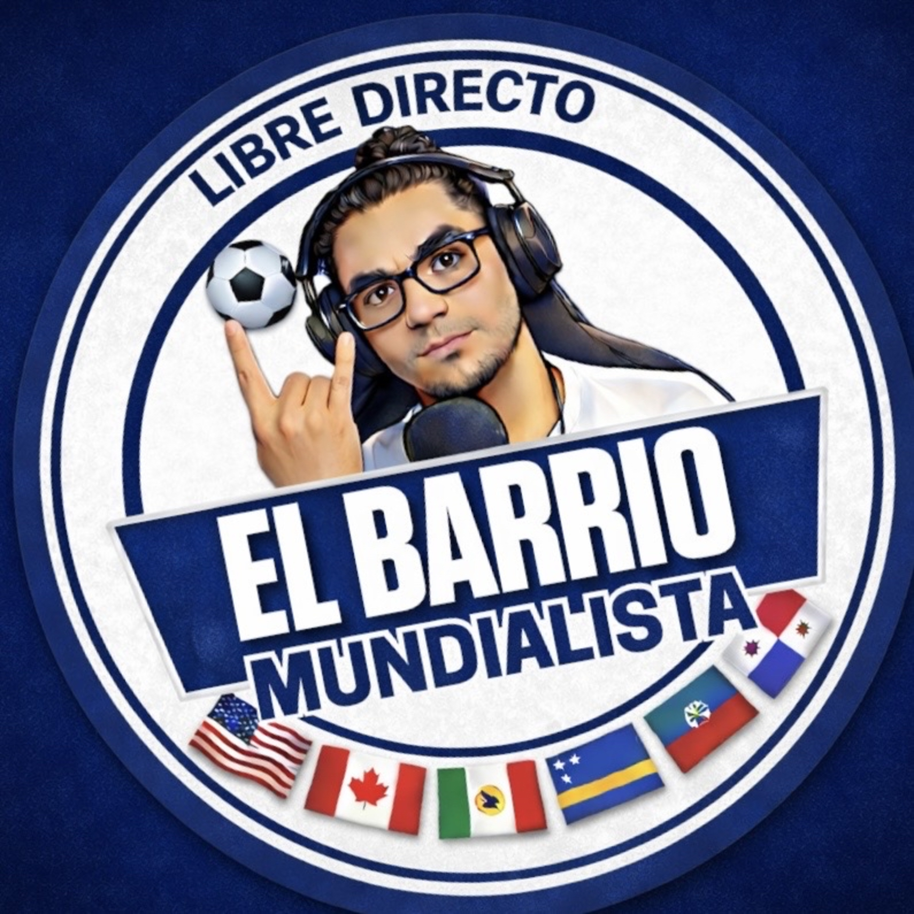 El Barrio Mundialista Ep.1. | POR FIN SE COMPLETÓ EL MUNDIAL!🔥 De CONCACAF 🇵🇦 Panamá PINTA BIEN, y ya episode artwork