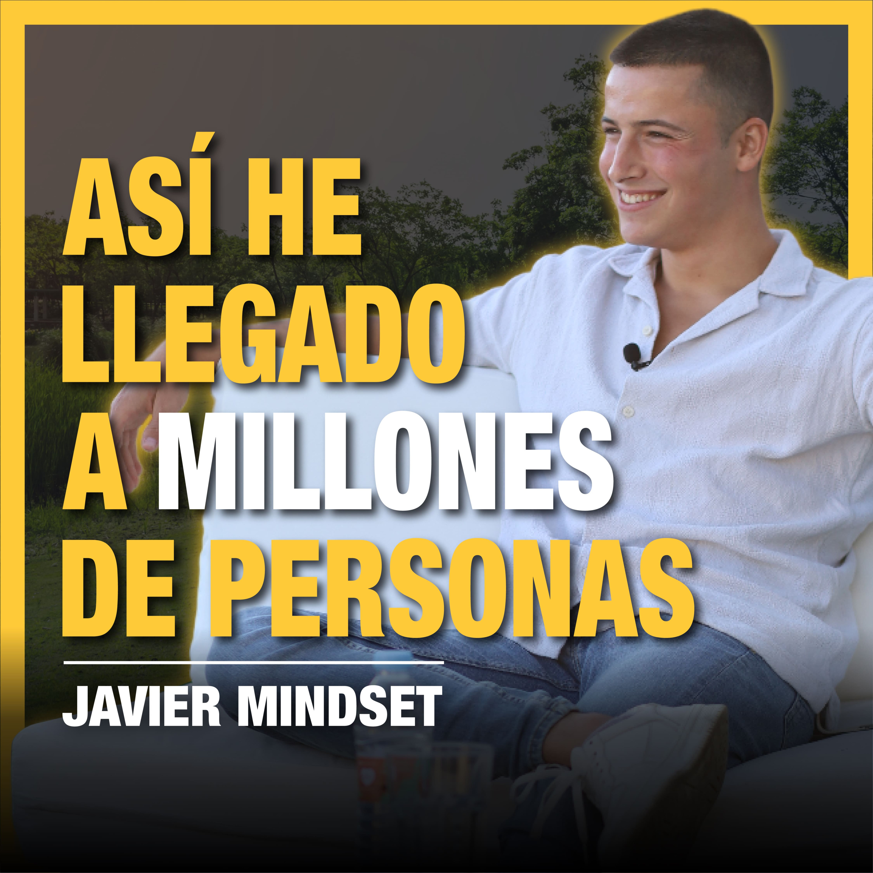 Ep 53 - Cómo crecer en Redes Sociales con Éxito | Javier Mindset