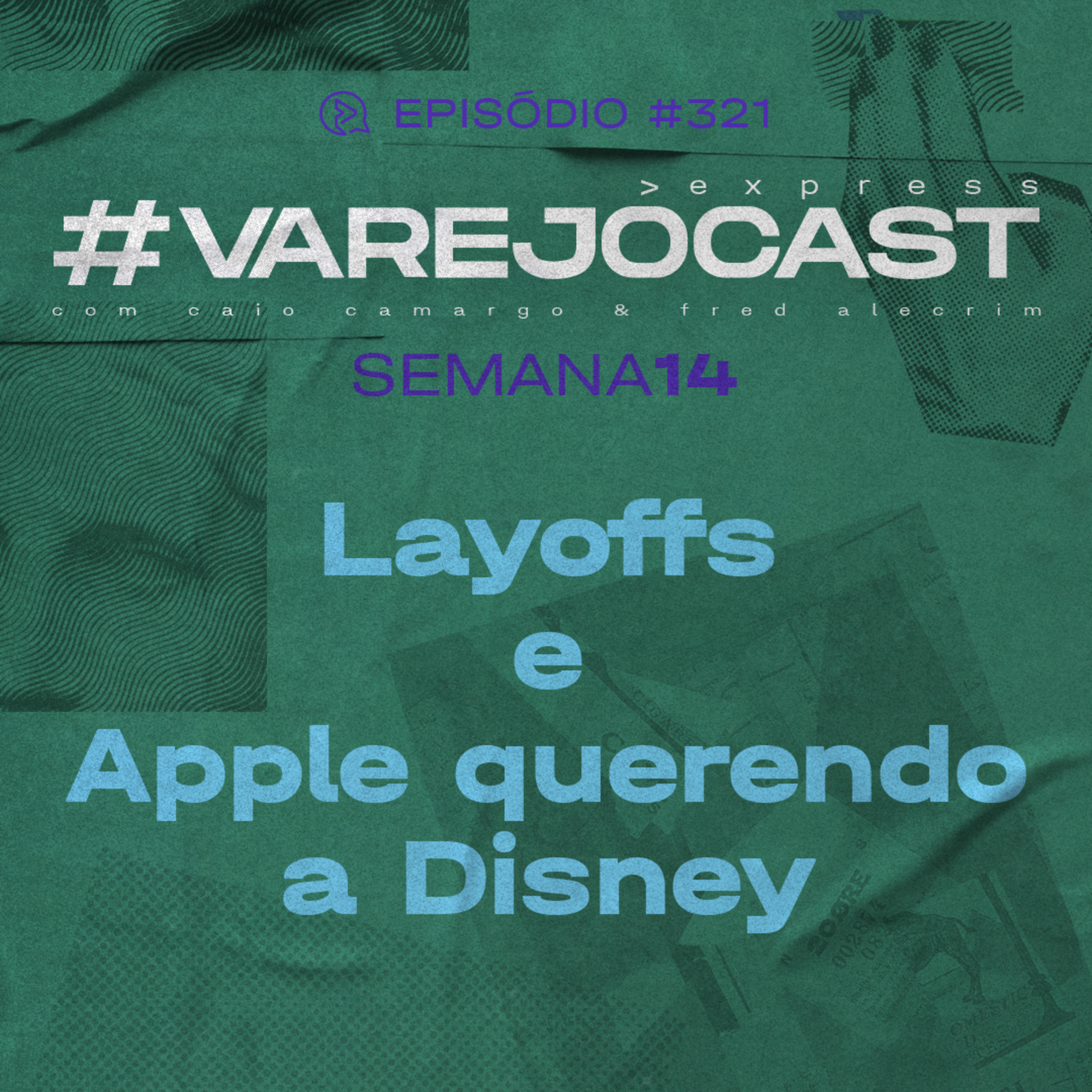 Semana 14: Layoffs e Apple querendo a Disney | VarejoCast Express Ep. 321 | 13ª Temporada episode artwork
